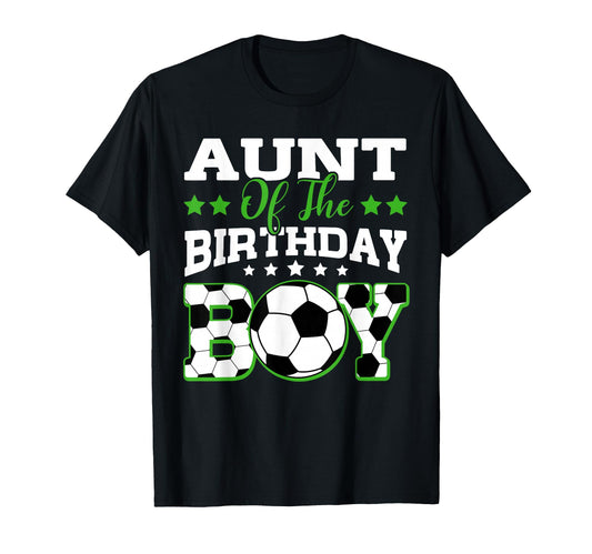 Aunt Birthday Soccer Family Matching T-Shirt - Unique Graphic Unisex - T-Shirt, Sweatshirt, Hoodie