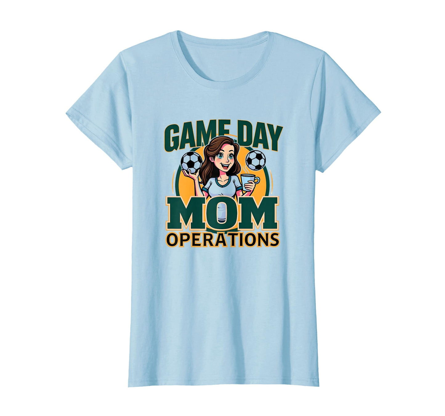 Game Day Mom Operations Soccer Parent T-Shirt - Novelty Apparel Men Women - T-Shirt, Sweatshirt, Hoodie