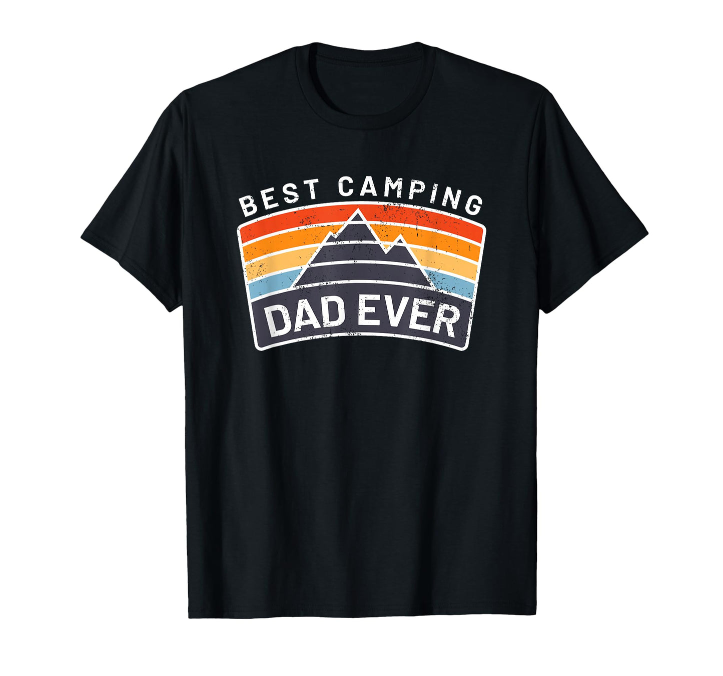 Best Camping Dad Ever Fathers Who Camp T-Shirt - Graphic Print Men Women - T-Shirt, Sweatshirt, Hoodie