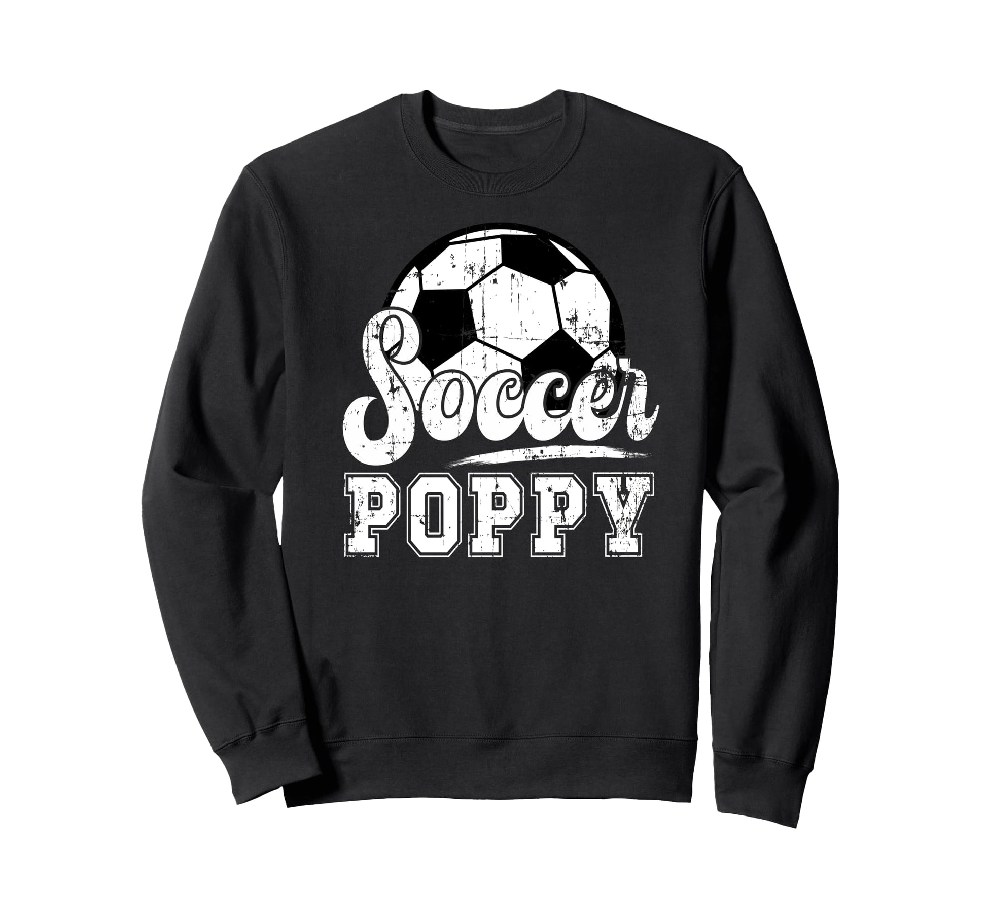 Soccer Poppy Grandpa Poppy Soccer Sweatshirt - Novelty Apparel Unisex - T-Shirt, Sweatshirt, Hoodie