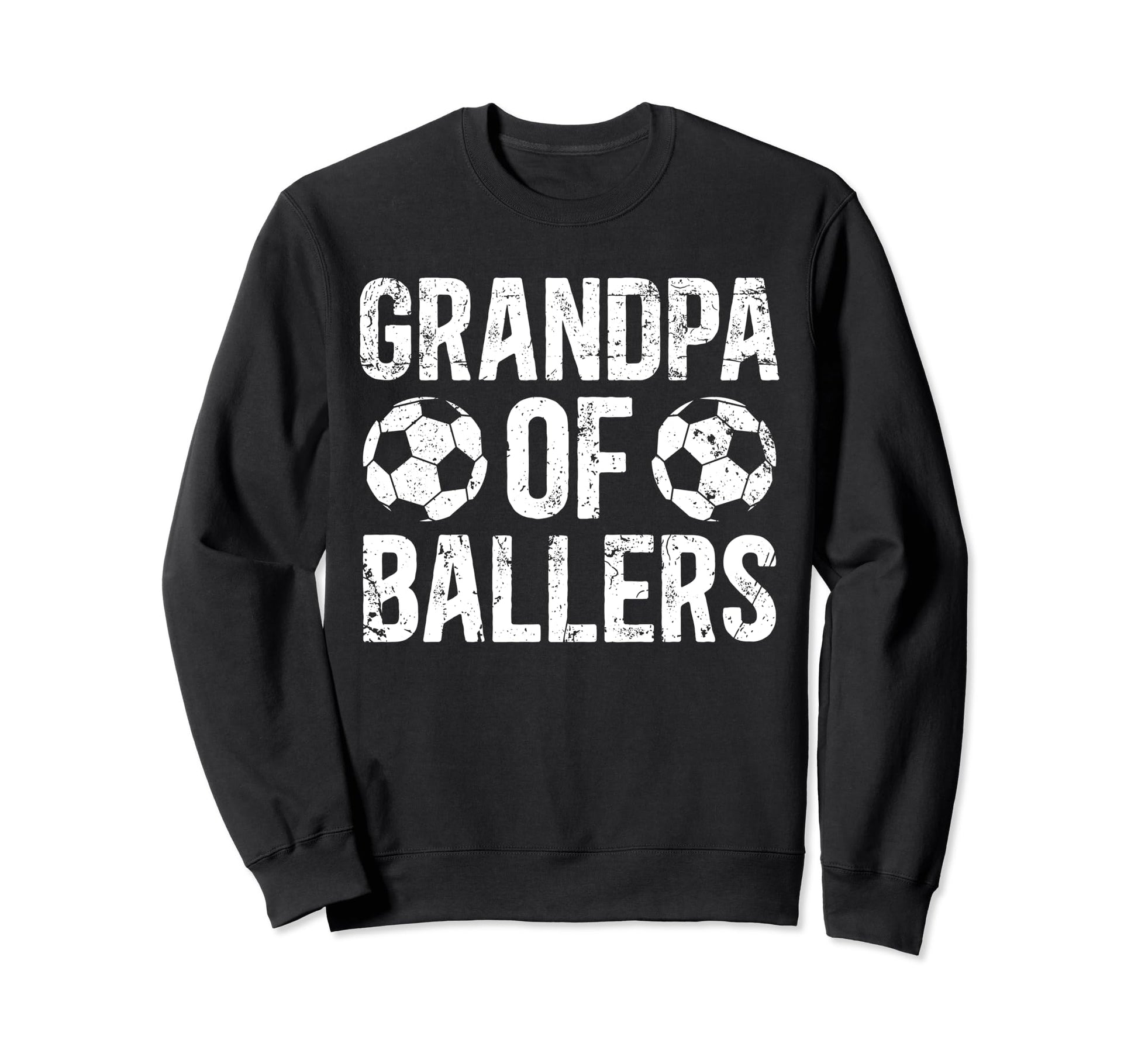 Grandpa Ballers Soccer Grandpa Sweatshirt - Streetwear Style Men Women - T-Shirt, Sweatshirt, Hoodie