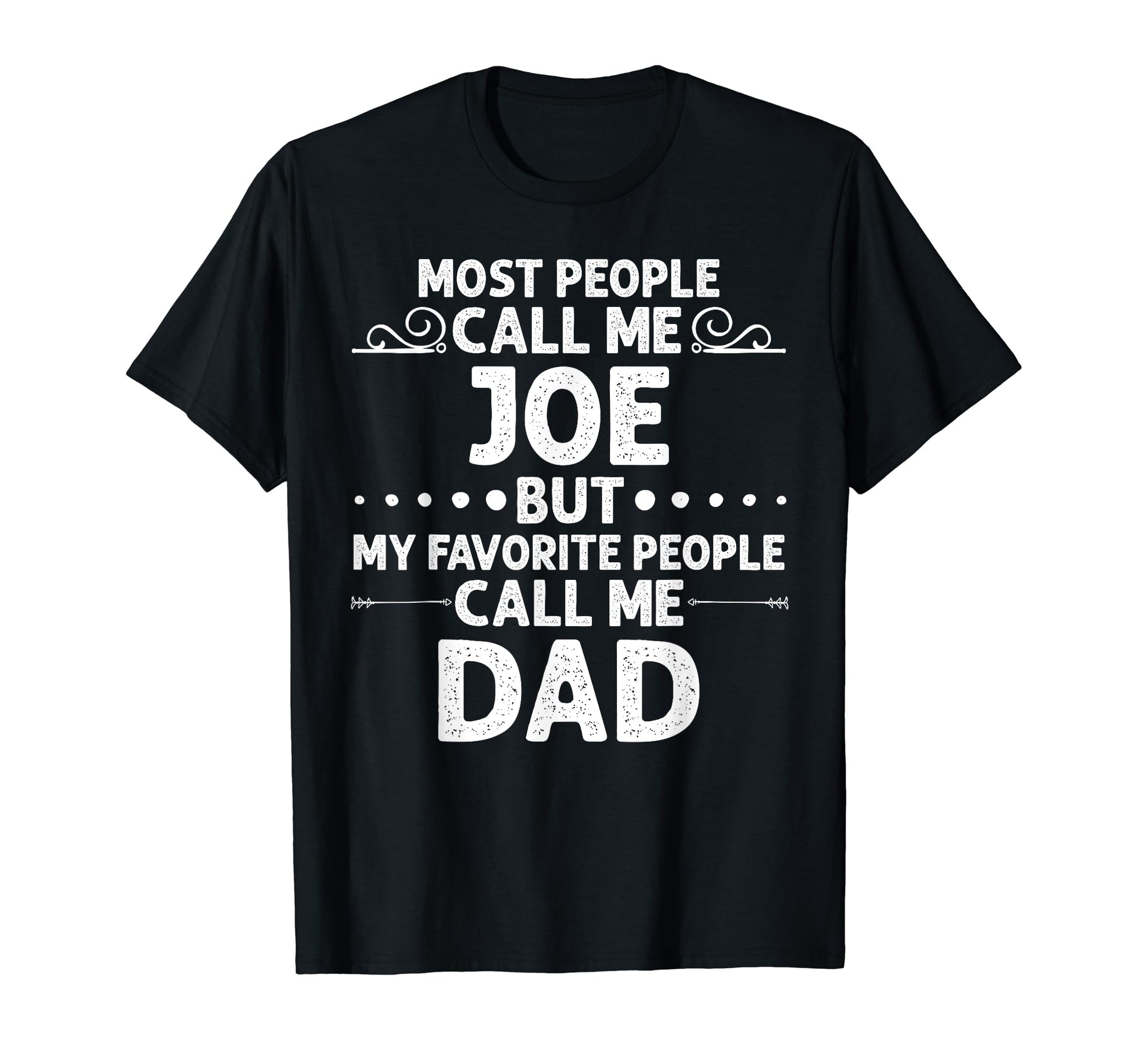 Joe Gift Name Funny Fathers Day T-Shirt - Trendy Graphic Unisex - T-Shirt, Sweatshirt, Hoodie