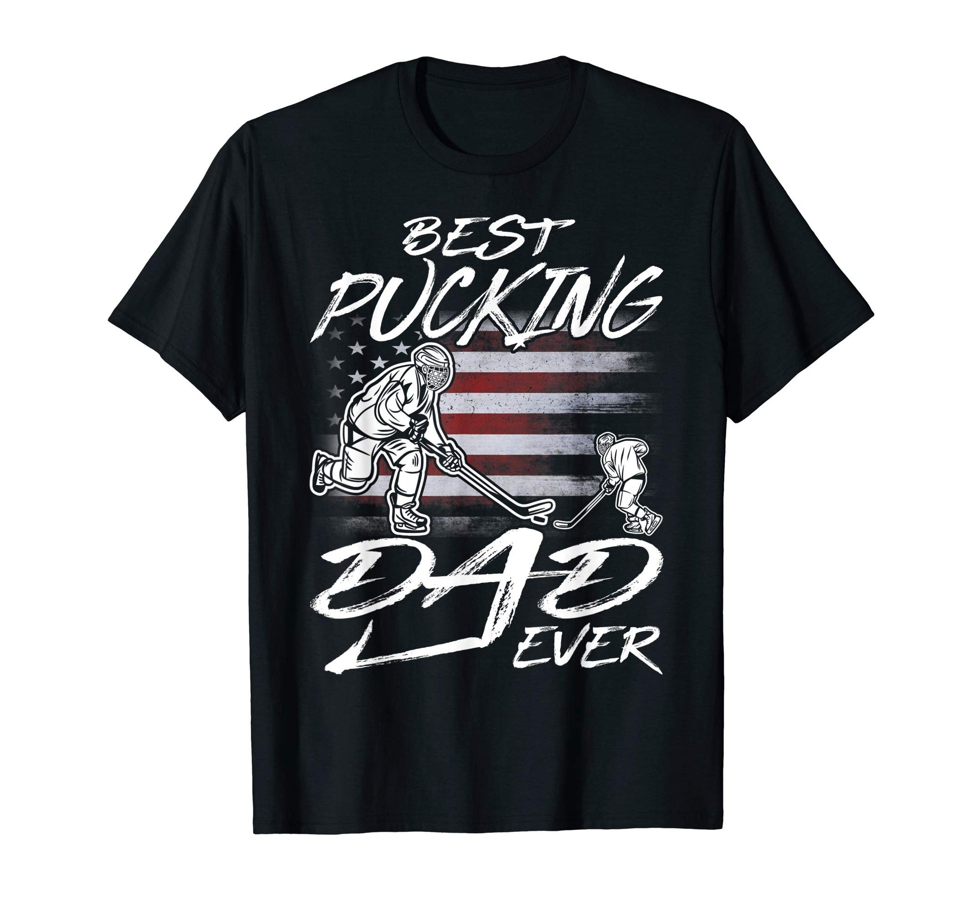 Best Pucking Dad Ever Hockey Fathers T-Shirt - Graphic Print for Adults - T-Shirt, Sweatshirt, Hoodie