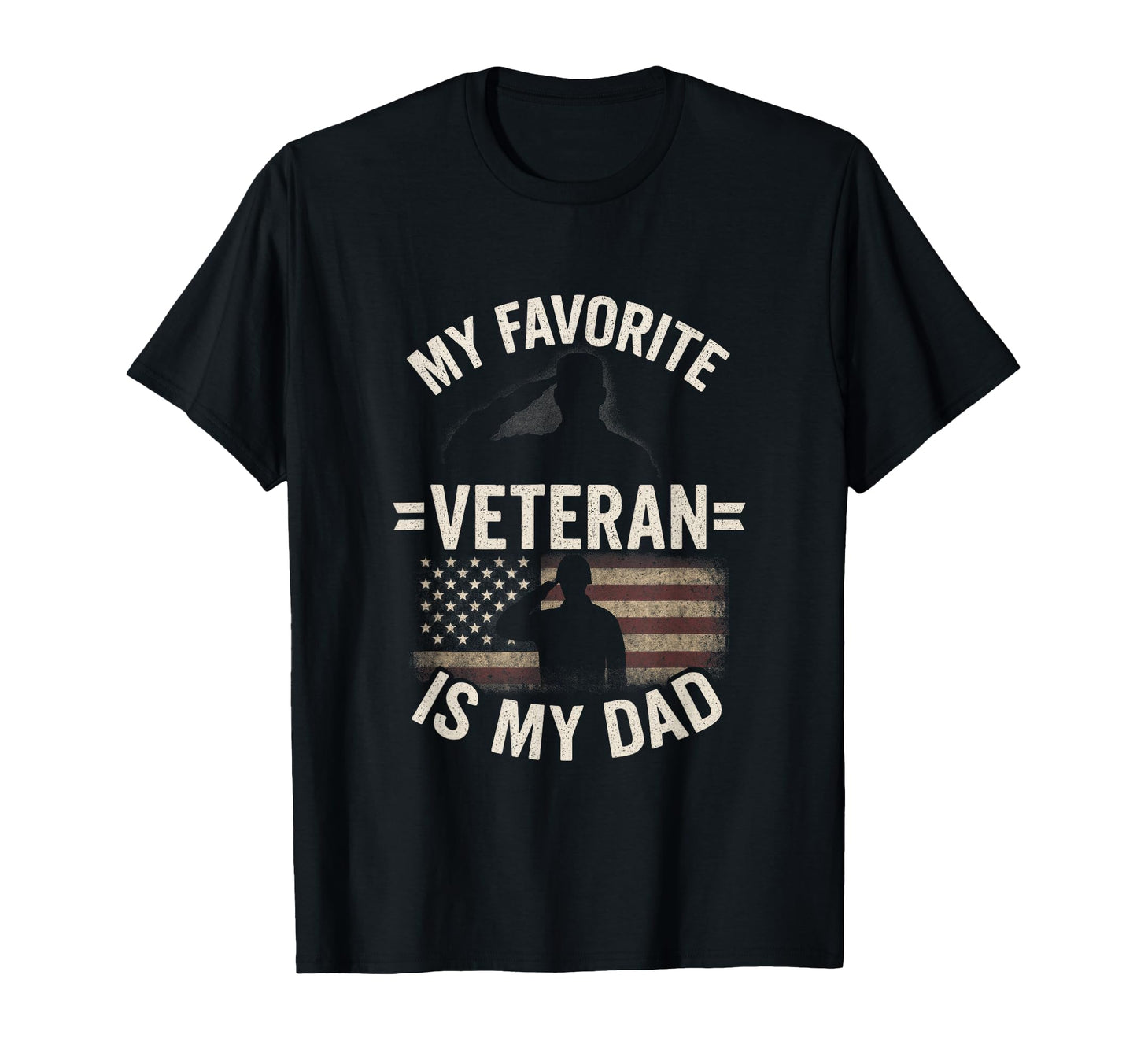 My Favorite Veteran Is My Dad Proud T-Shirt - Novelty Apparel Men Women - T-Shirt, Sweatshirt, Hoodie