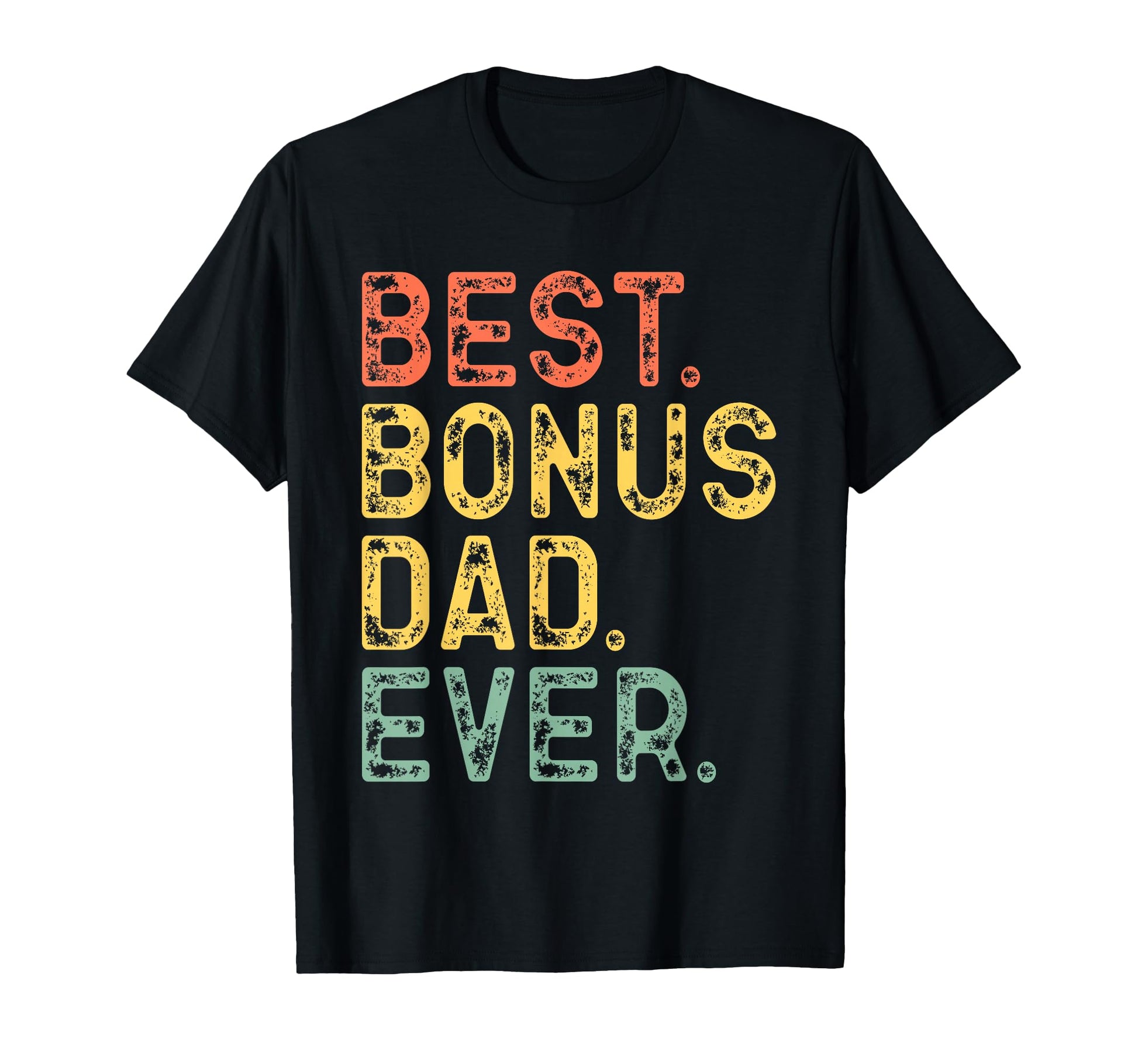 Best Bonus Dad Ever Funny T-Shirt - Aesthetic Graphic for Adults - T-Shirt, Sweatshirt, Hoodie