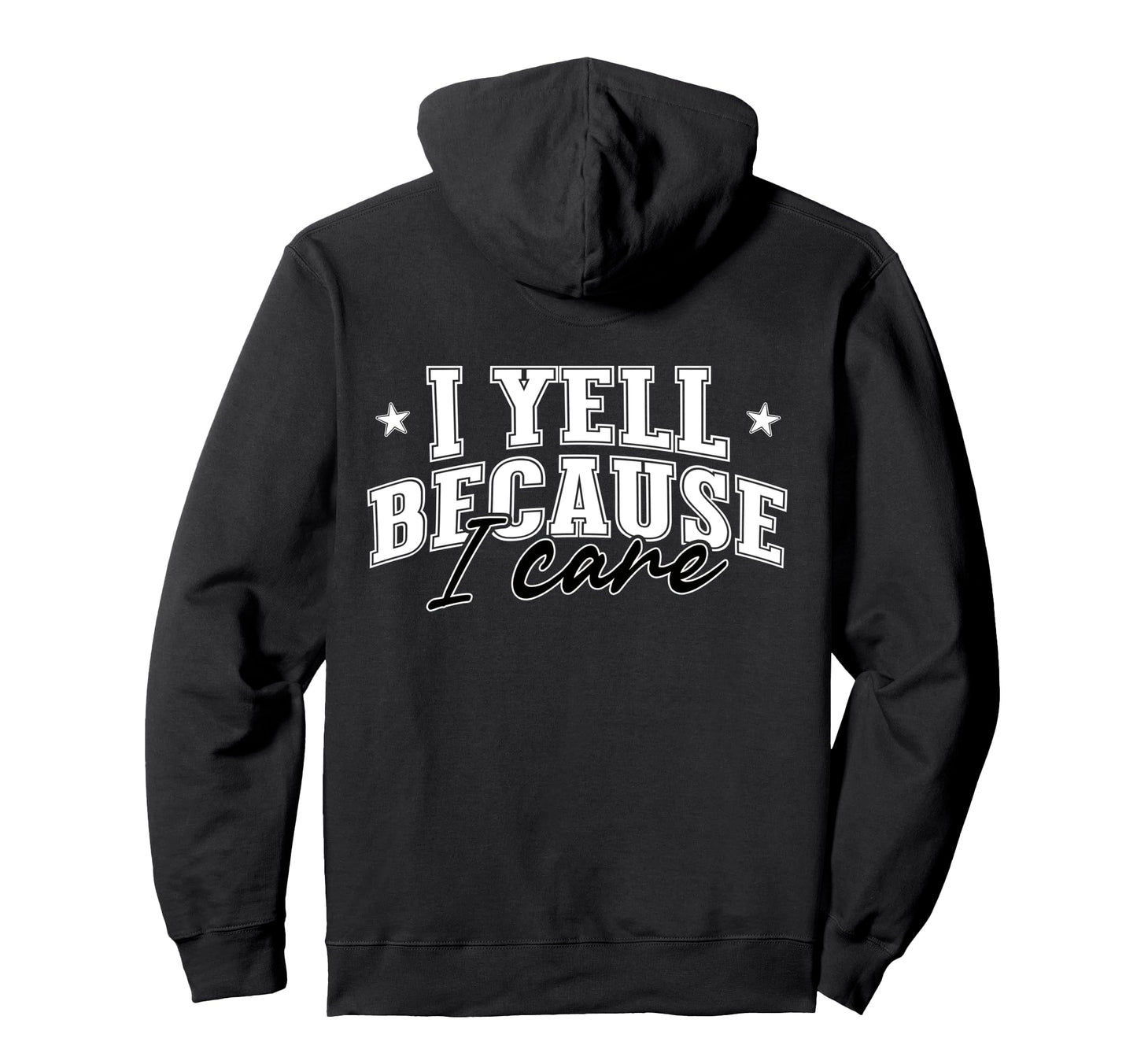 I Yell Because I Care Softball Hoodie - Fun Novelty Design Men Women - T-Shirt, Sweatshirt, Hoodie