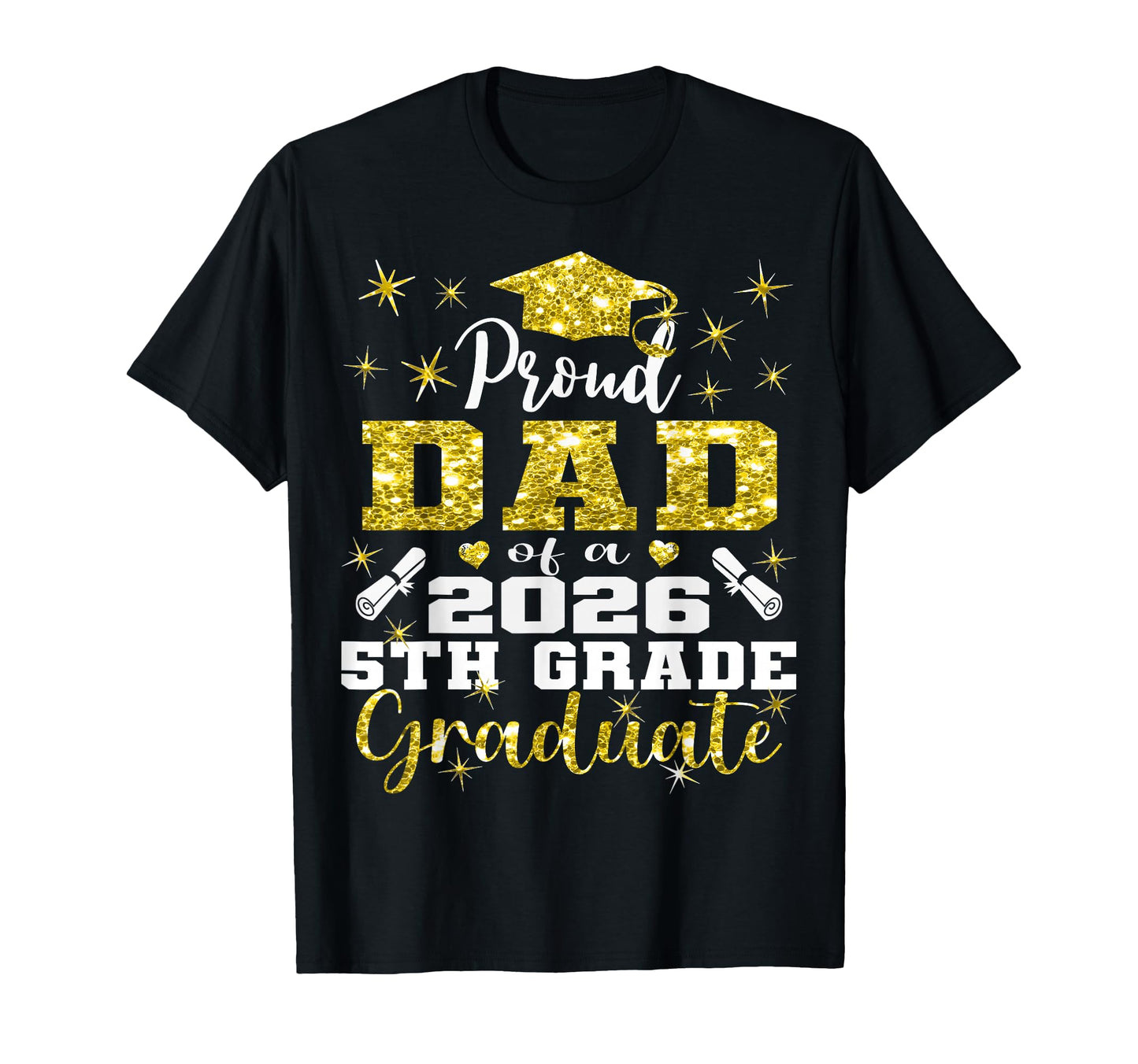 Proud Dad 5Th Grade Graduate 2026 T-Shirt - Minimalist Print Unisex - T-Shirt, Sweatshirt, Hoodie
