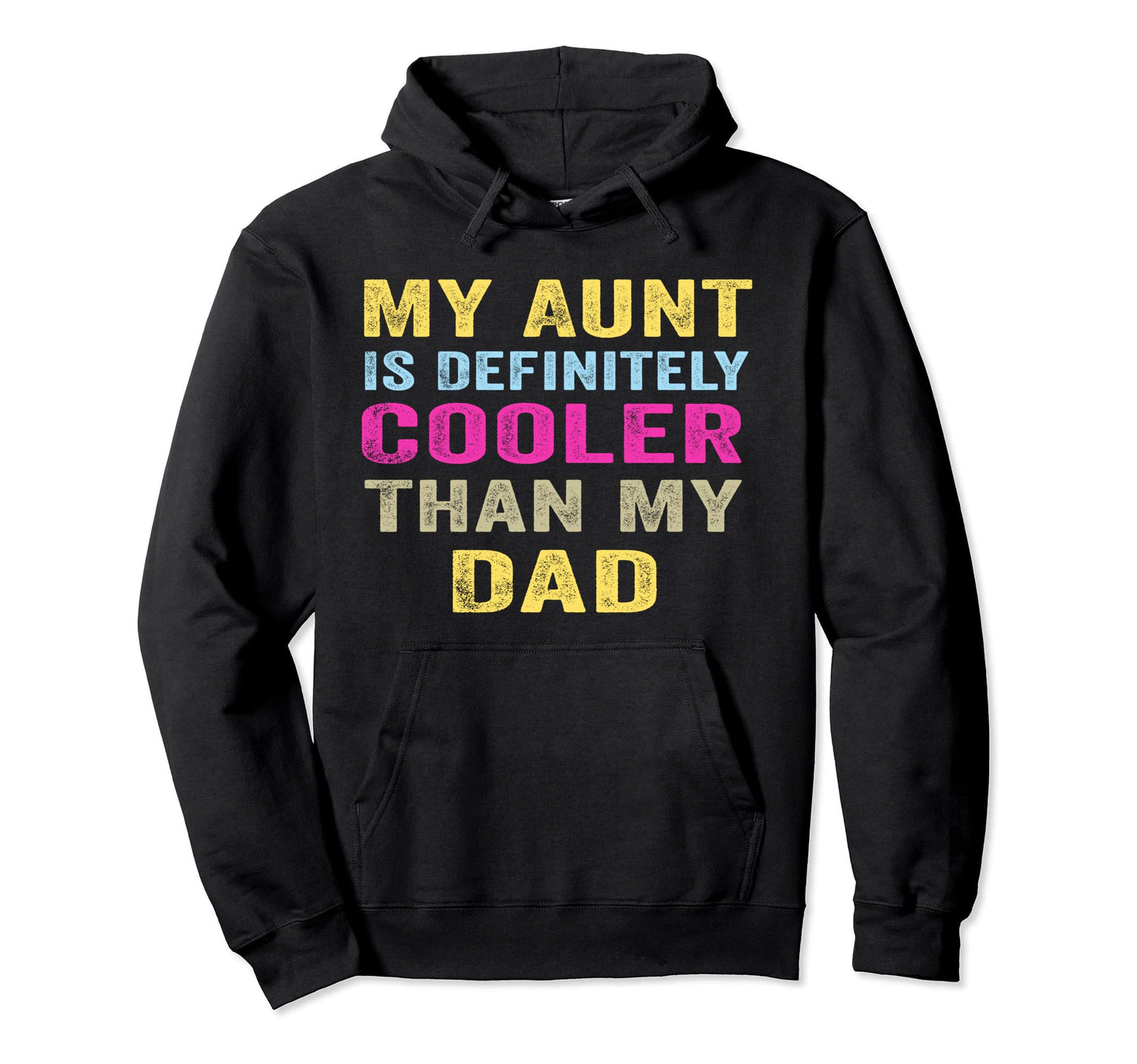 My Aunt Is Definitely Cooler Than My Hoodie - Fun Novelty Design Unisex - T-Shirt, Sweatshirt, Hoodie