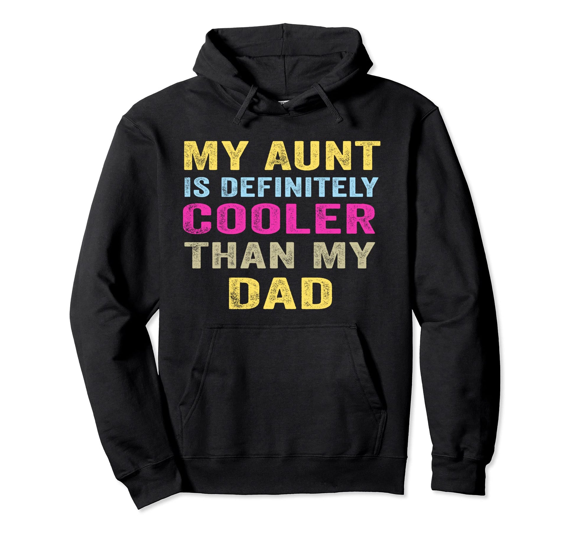 My Aunt Is Definitely Cooler Than My Hoodie - Fun Novelty Design Unisex - T-Shirt, Sweatshirt, Hoodie