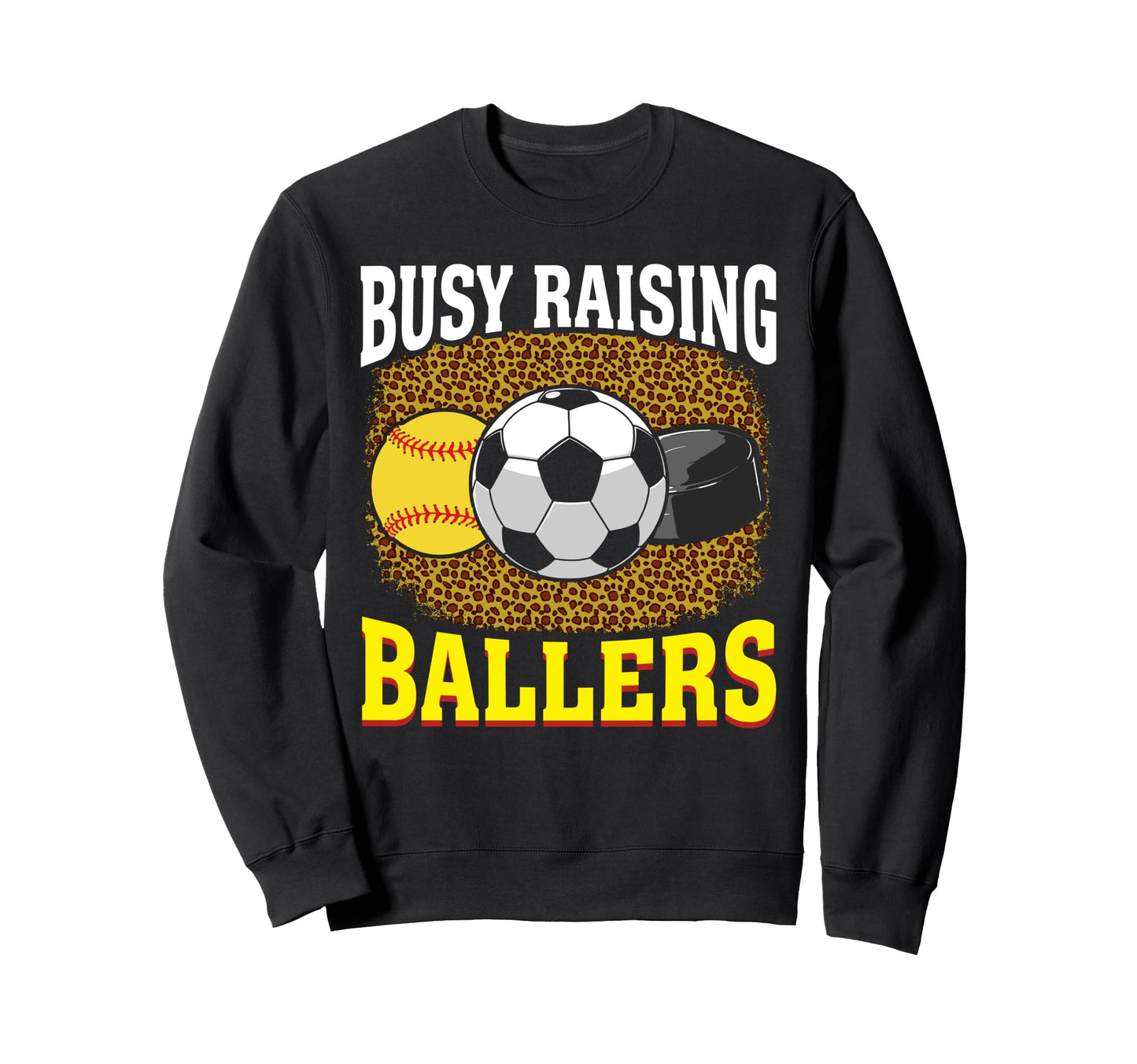 Busy Raising Ballers Softball Soccer Sweatshirt - Graphic Print Unisex - T-Shirt, Sweatshirt, Hoodie