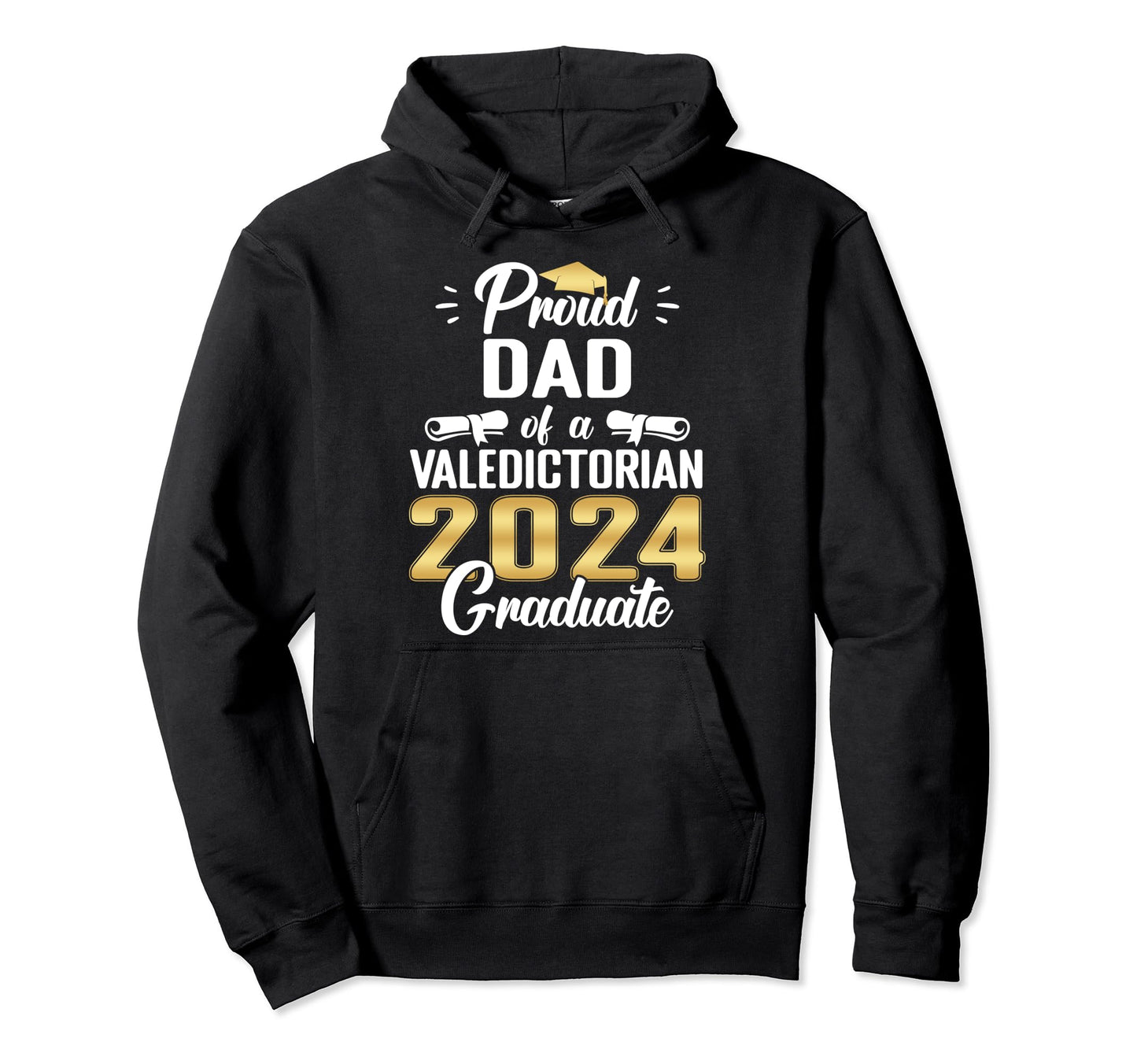 Proud Dad 2024 Valedictorian Class Hoodie - Casual Everyday Wear Unisex - T-Shirt, Sweatshirt, Hoodie