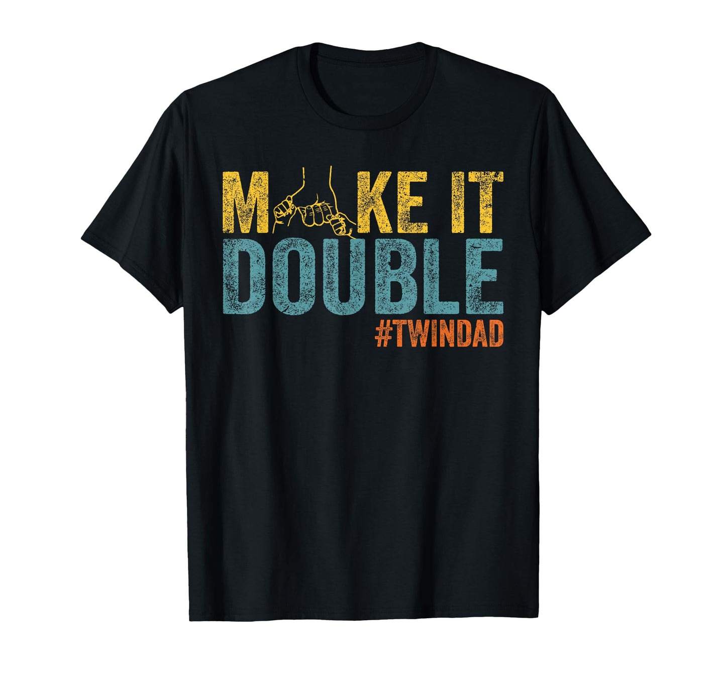 Make It Double Twin Dad New Dad T-Shirt - Fun Novelty Design for Adults - T-Shirt, Sweatshirt, Hoodie