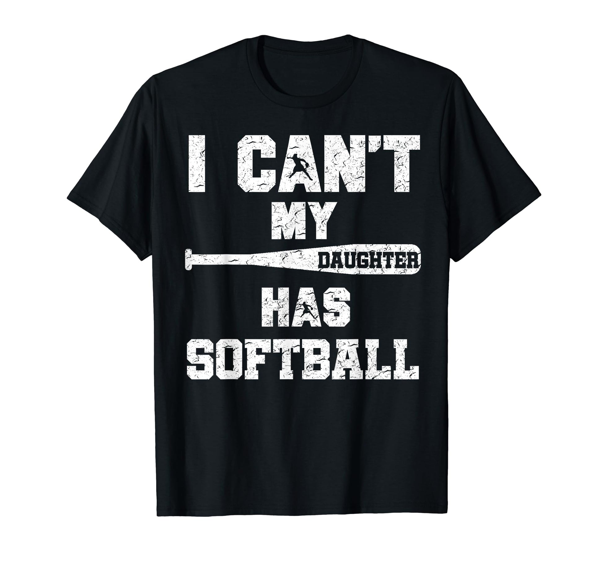 I Cant My Daughter Has Softball T-Shirt - Trendy Graphic for Adults - T-Shirt, Sweatshirt, Hoodie