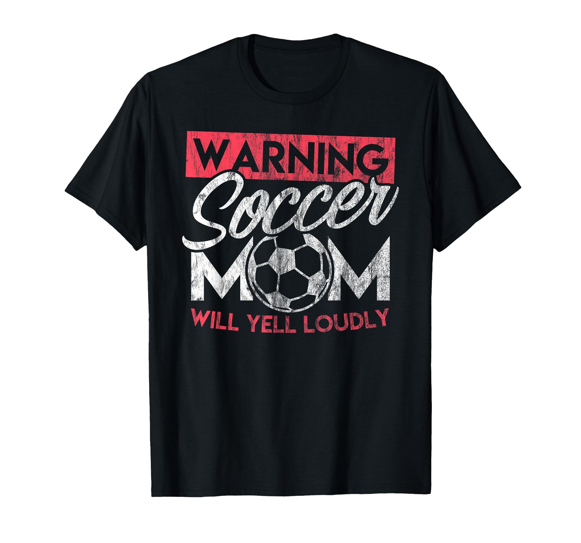 Soccer Mom Warning Will Yell T-Shirt - Casual Everyday Wear Men Women - T-Shirt, Sweatshirt, Hoodie