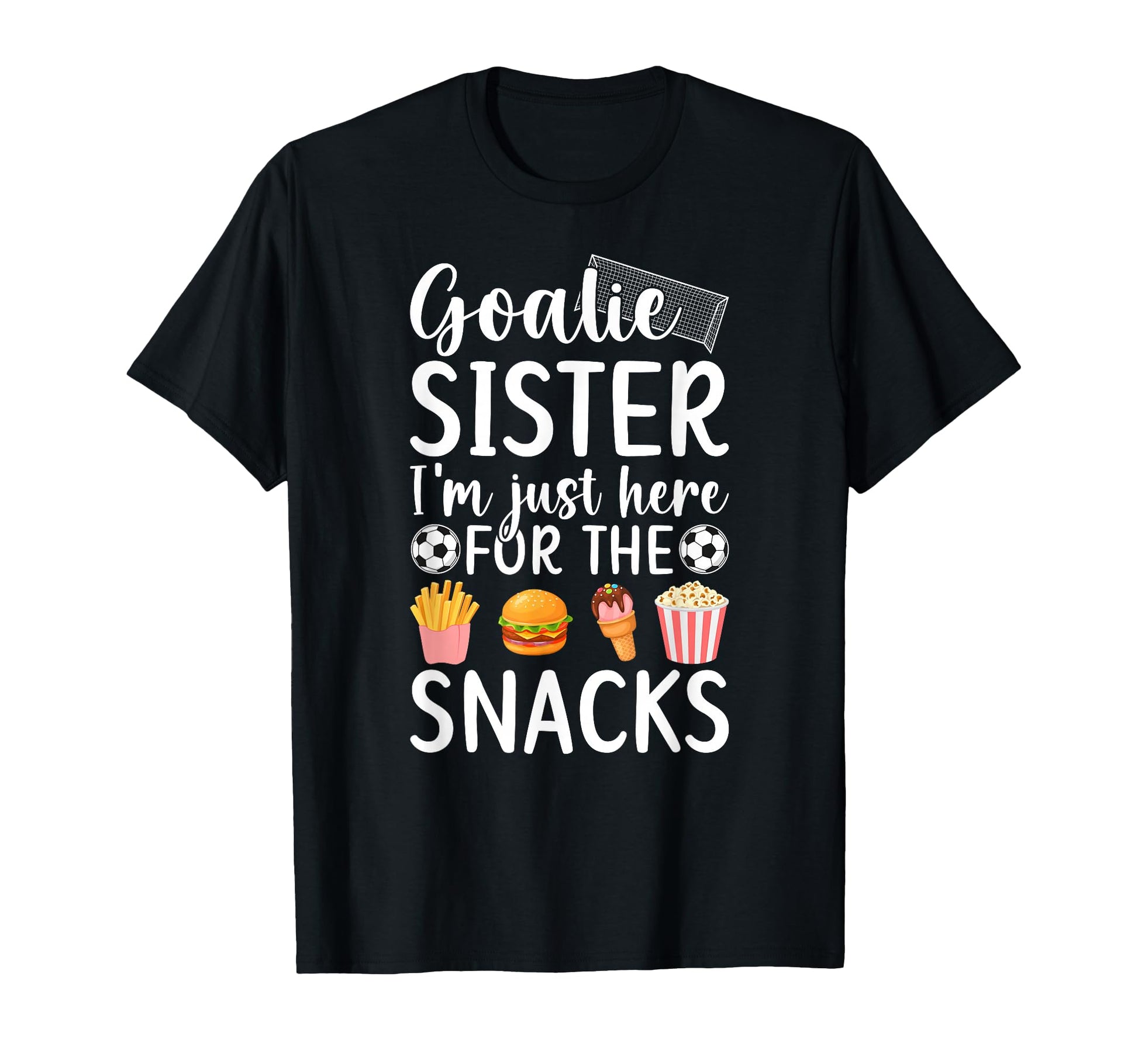 Funny Soccer Goalie Sister Soccer T-Shirt - Graphic Print Unisex - T-Shirt, Sweatshirt, Hoodie