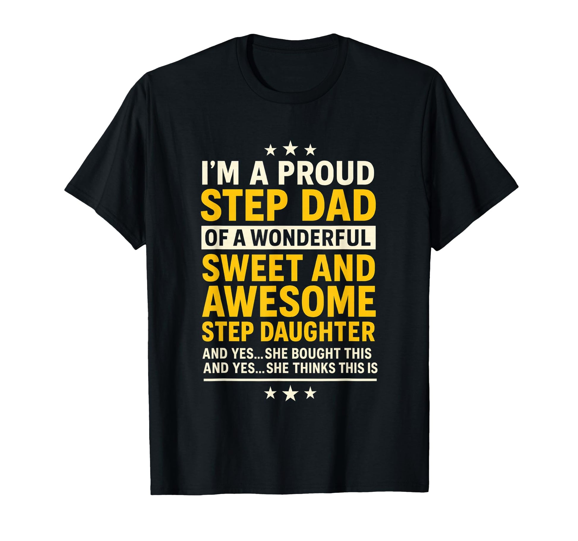 Funny Step Dad Step Daughter Stepdad T-Shirt - Streetwear Style for Adults - T-Shirt, Sweatshirt, Hoodie