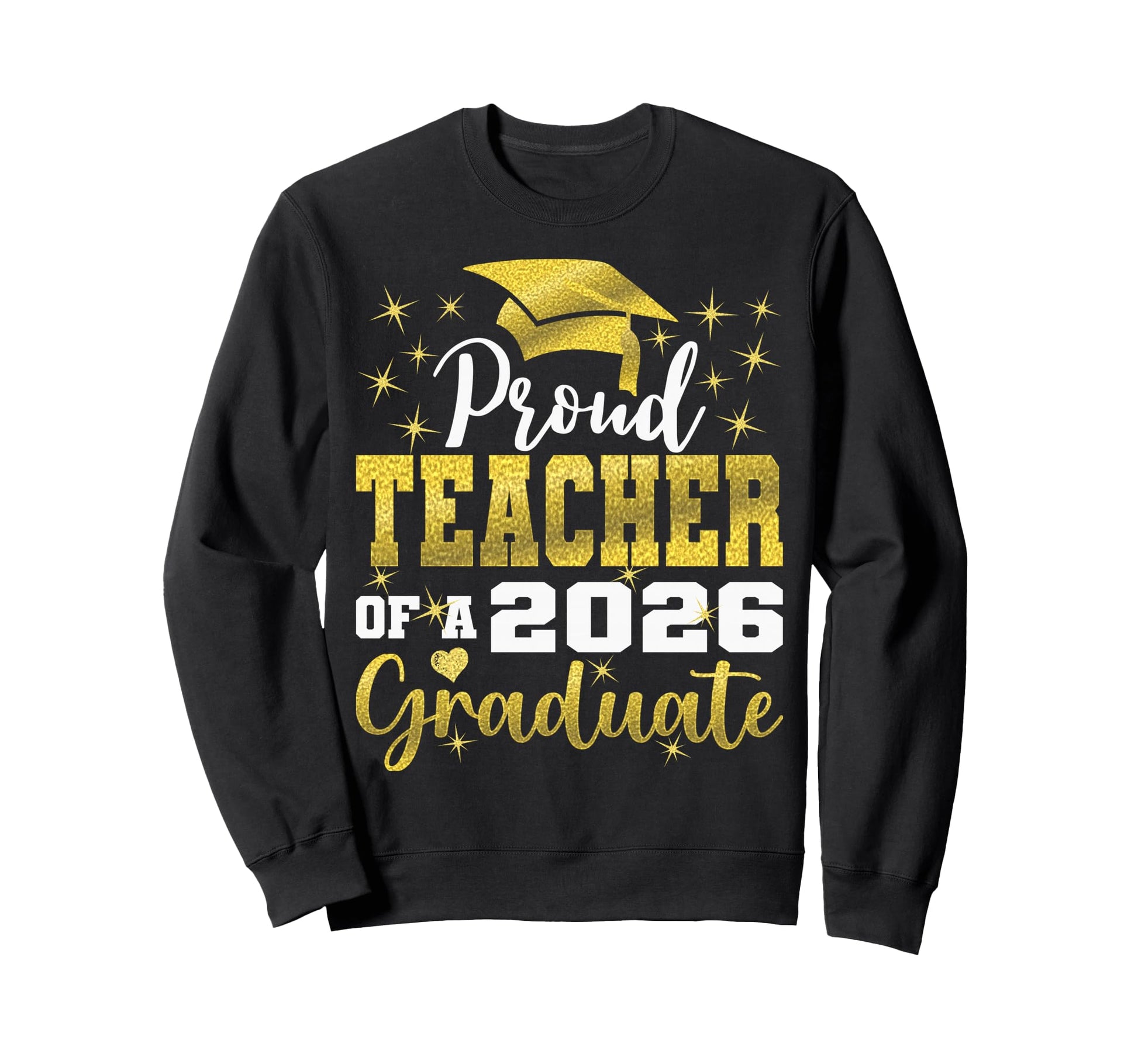 Super Proud Teacher 2026 Graduate Sweatshirt - Unique Graphic Unisex - T-Shirt, Sweatshirt, Hoodie