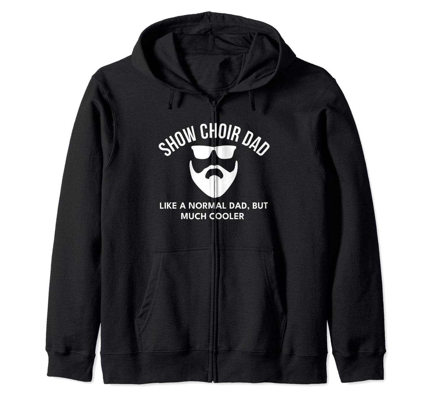 Show Choir Dad Bearded Shirts T-Shirt - Novelty Apparel Unisex - T-Shirt, Sweatshirt, Hoodie