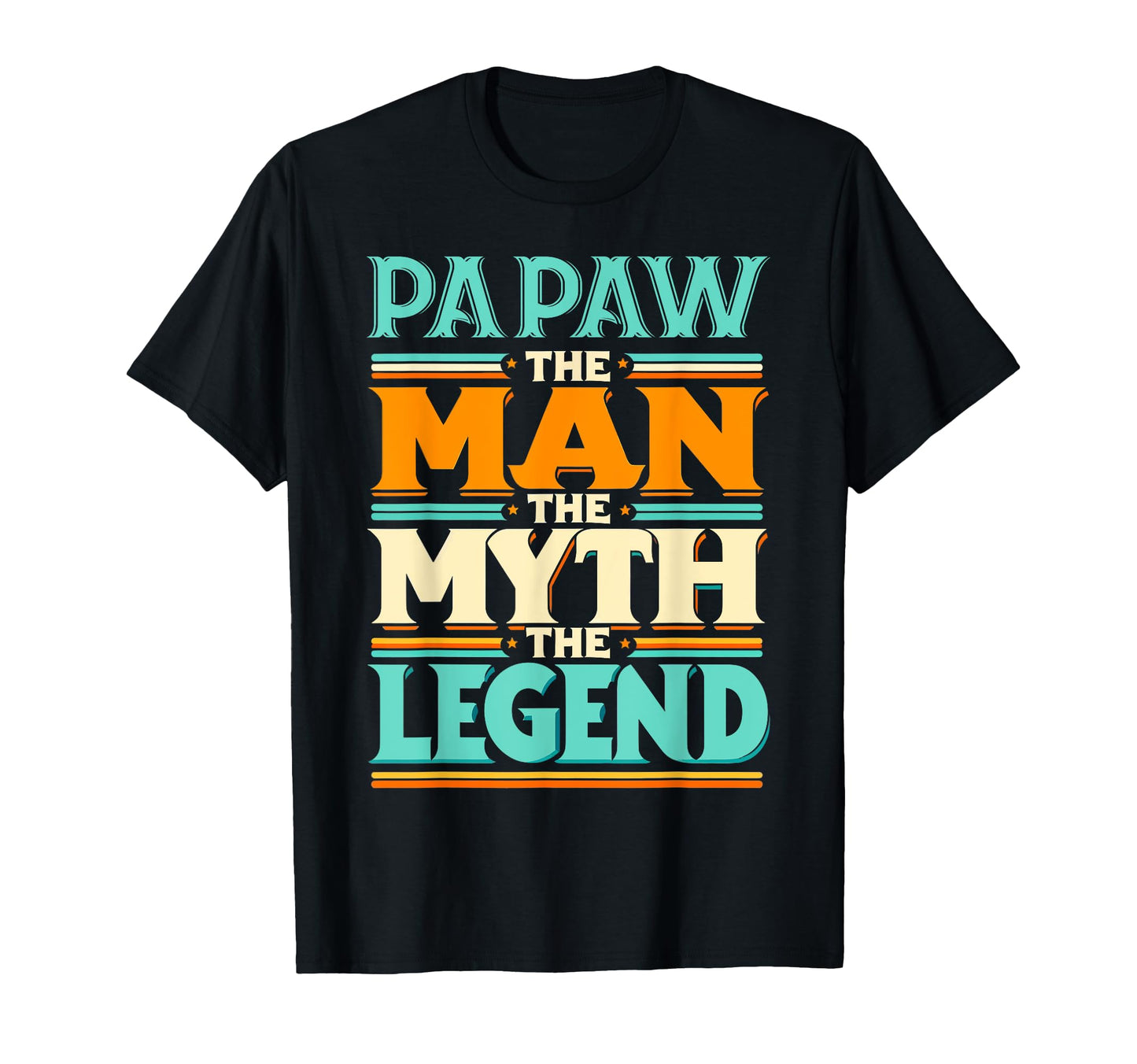 Papaw Myth Legend Dad Grandpa T-Shirt - Casual Everyday Wear Men Women - T-Shirt, Sweatshirt, Hoodie