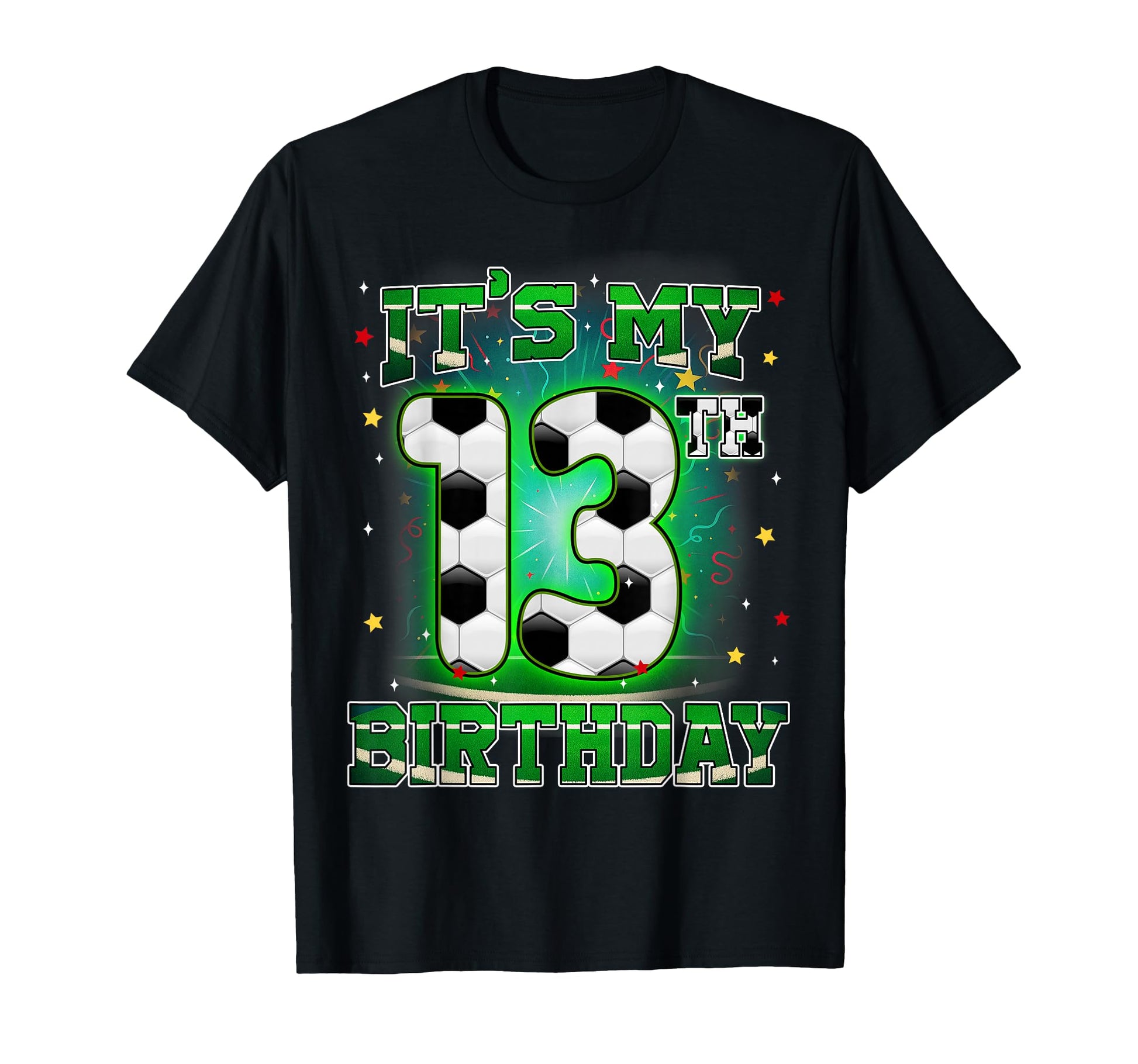 Its My 13Th Birthday Soccer 13 Years Old T-Shirt - Unique Graphic Unisex - T-Shirt, Sweatshirt, Hoodie