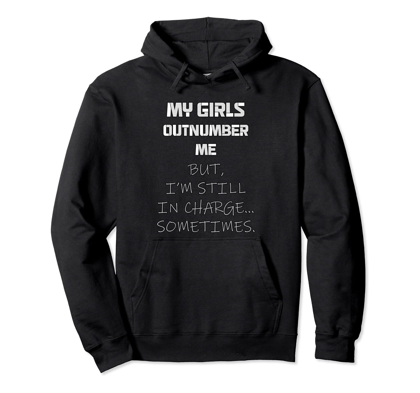 Outnumbered Dad Funny Fathers Hoodie - Fun Novelty Design Unisex - T-Shirt, Sweatshirt, Hoodie