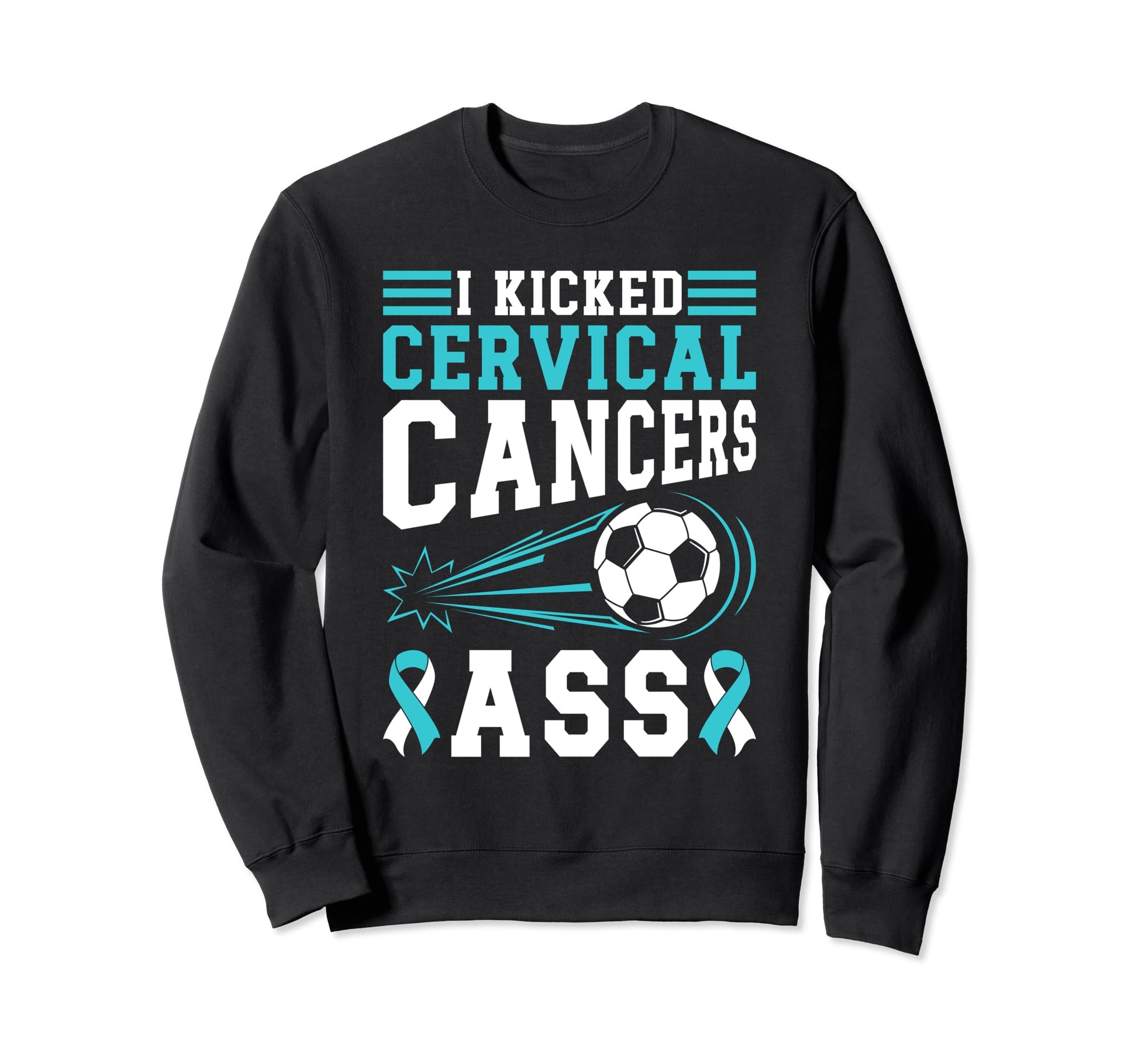 Cervical Cancer I Kicked Cervical Sweatshirt - Aesthetic Graphic Unisex - T-Shirt, Sweatshirt, Hoodie