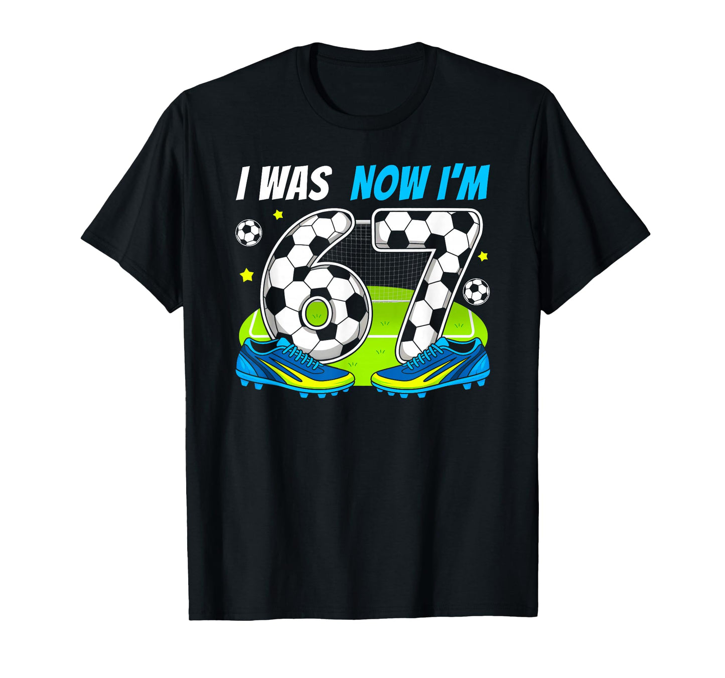 I Was 6 Now Im 7 Year Old Soccer 7Th T-Shirt - Trendy Graphic for Adults - T-Shirt, Sweatshirt, Hoodie
