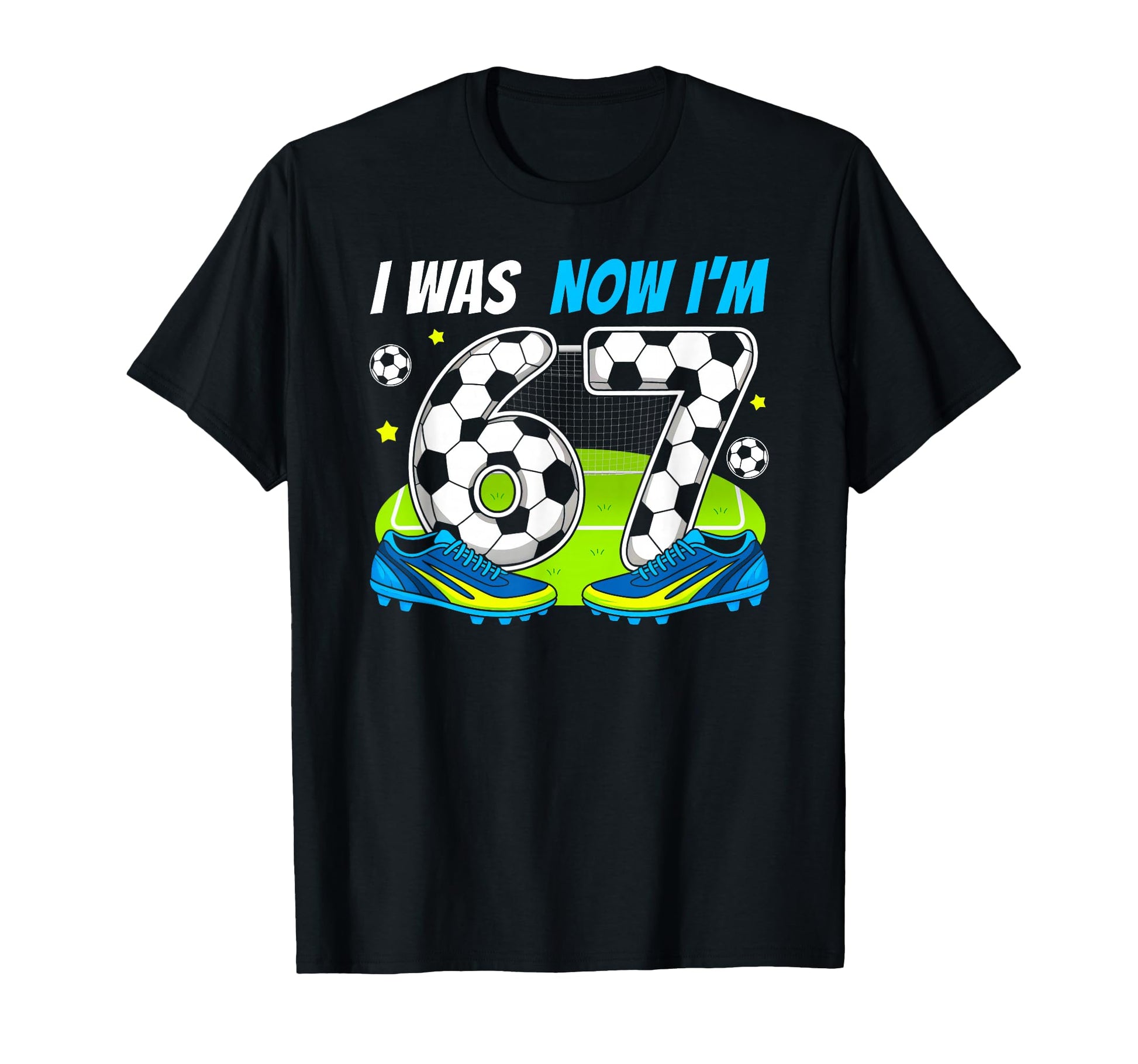 I Was 6 Now Im 7 Year Old Soccer 7Th T-Shirt - Trendy Graphic for Adults - T-Shirt, Sweatshirt, Hoodie
