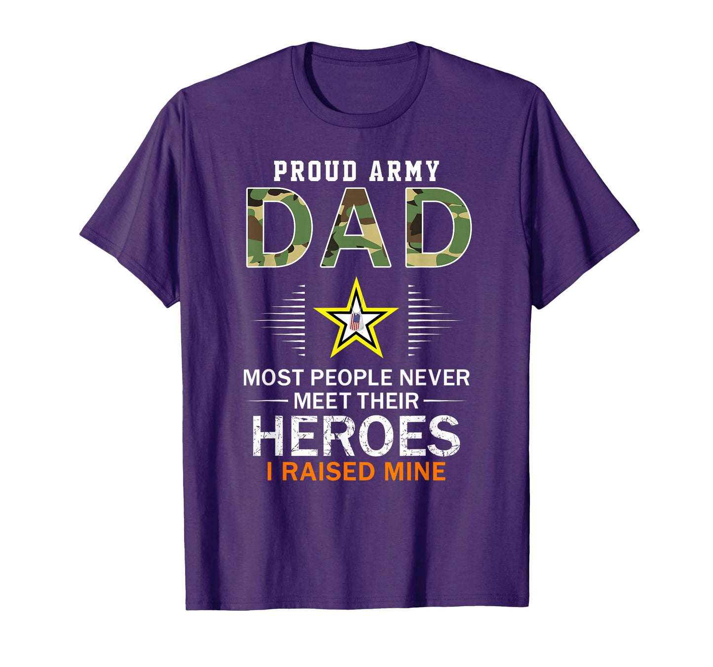 Proud Army Dad I Raised My T-Shirt - Casual Everyday Wear for Adults - T-Shirt, Sweatshirt, Hoodie