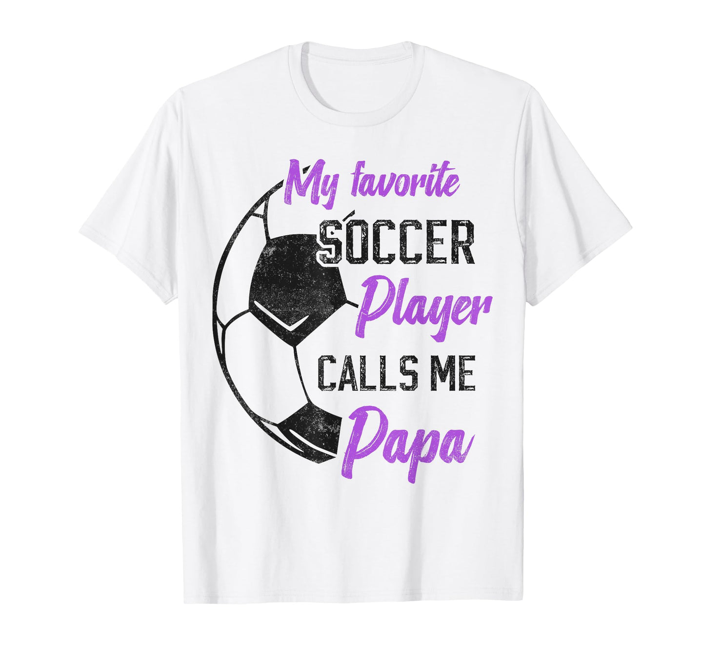 My Favorite Soccer Player Calls Me Papa T-Shirt - Aesthetic Graphic Unisex - T-Shirt, Sweatshirt, Hoodie