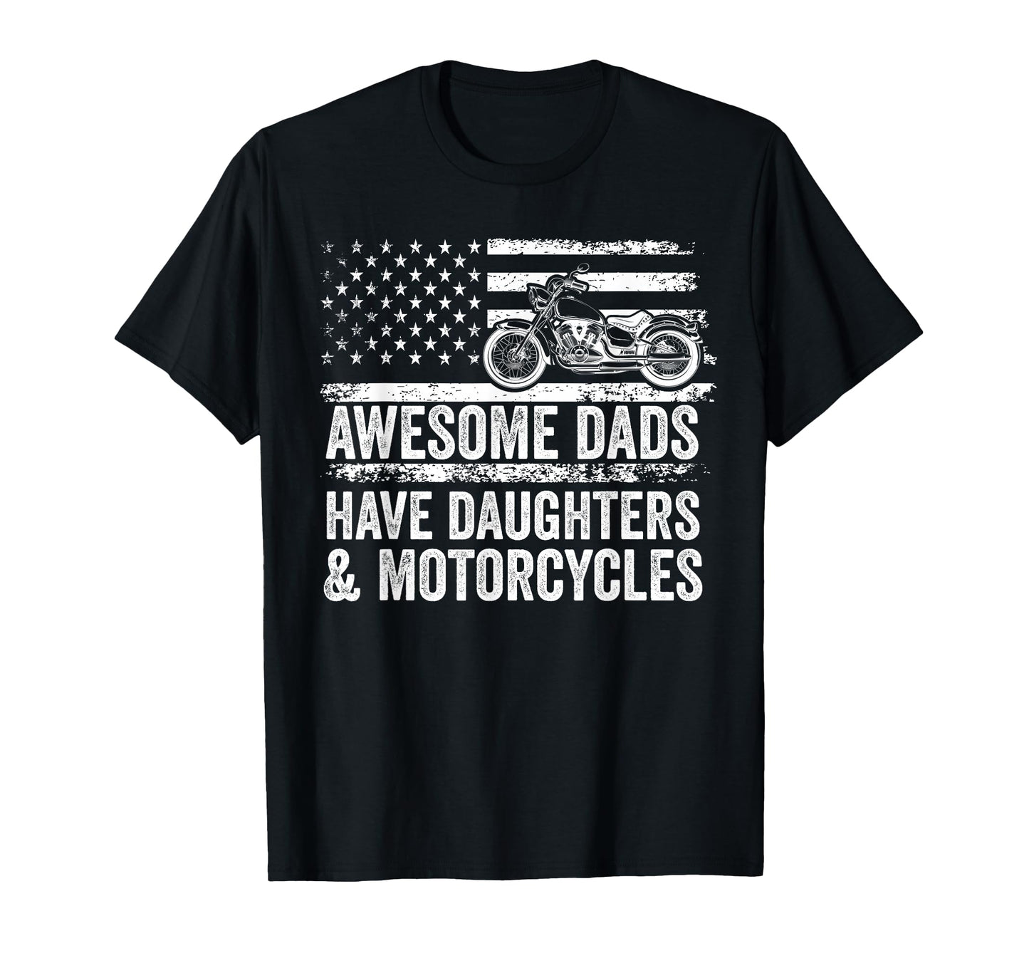Awesome Dads Have Daughters And Motorcycle T-Shirt - Trendy Graphic Unisex - T-Shirt, Sweatshirt, Hoodie
