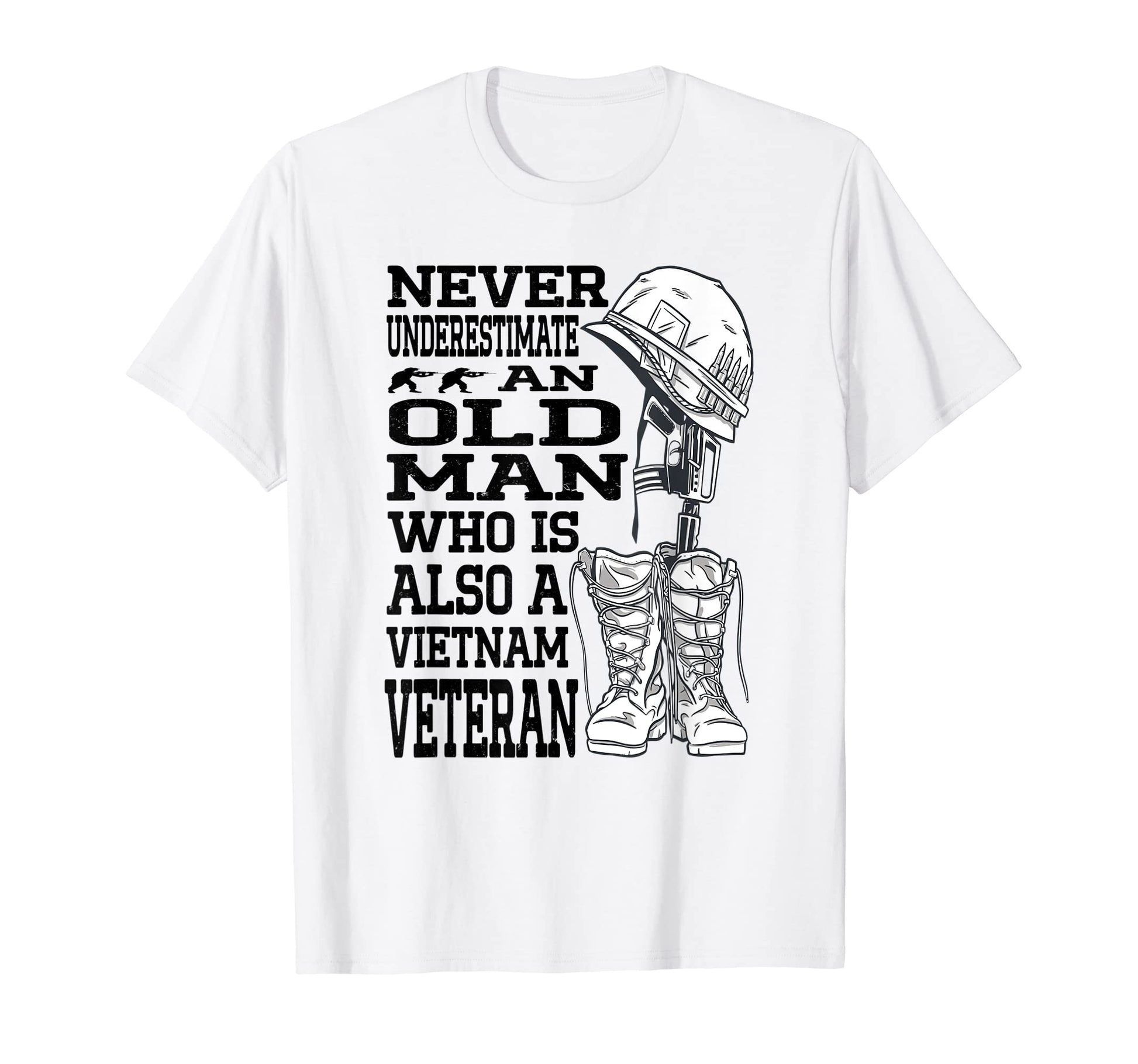 Never Underestimate Old Vietnam Veteran T-Shirt - Streetwear Style Unisex - T-Shirt, Sweatshirt, Hoodie