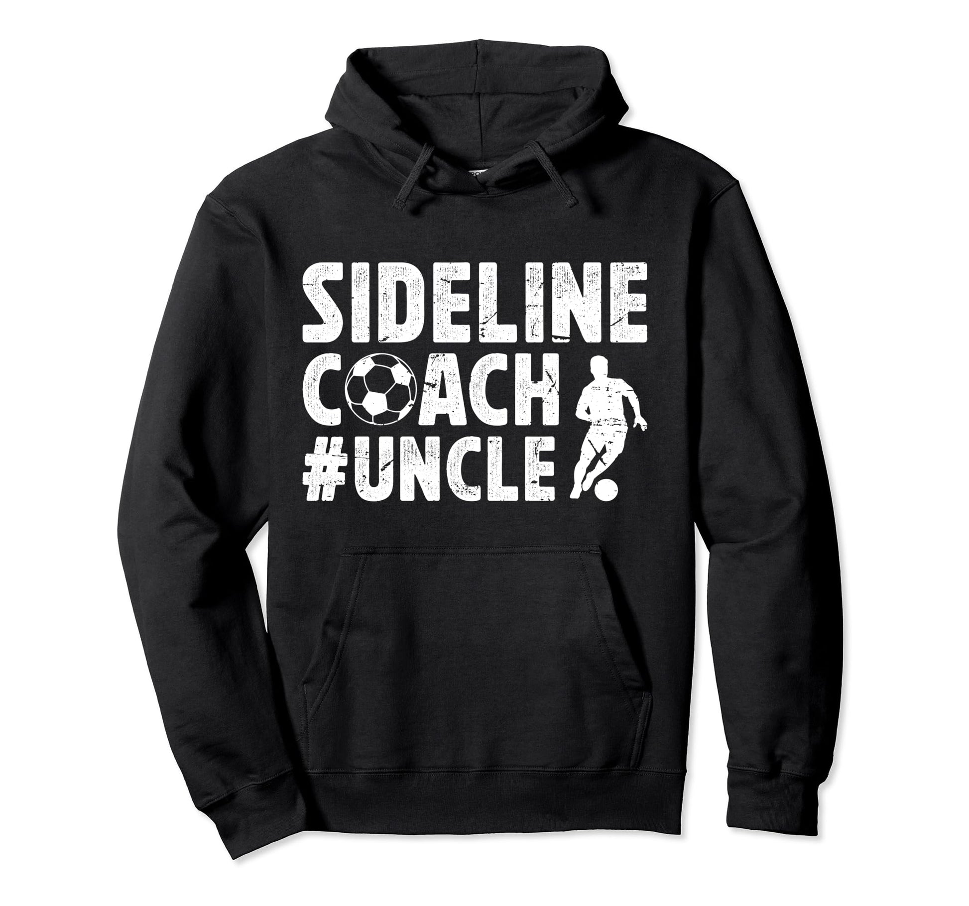 Sideline Coach Soccer Uncle Soccer Hoodie - Casual Everyday Wear Men Women - T-Shirt, Sweatshirt, Hoodie