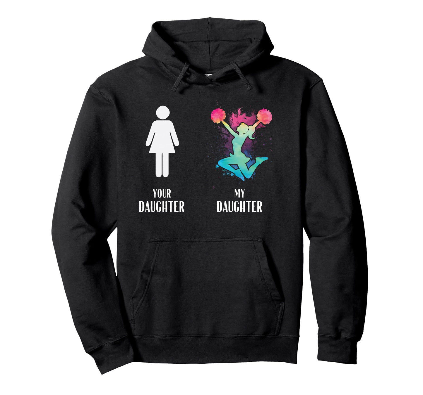 Your Daughter Compare To My Daughter Hoodie - Novelty Apparel for Adults - T-Shirt, Sweatshirt, Hoodie
