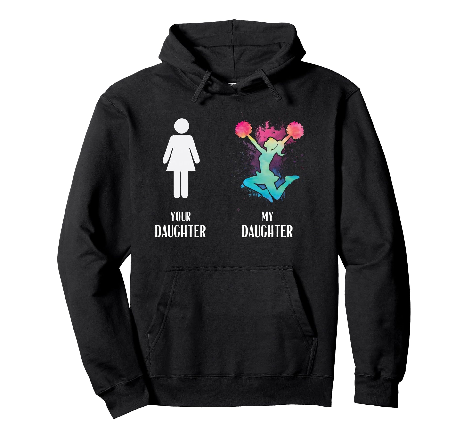 Your Daughter Compare To My Daughter Hoodie - Novelty Apparel for Adults - T-Shirt, Sweatshirt, Hoodie