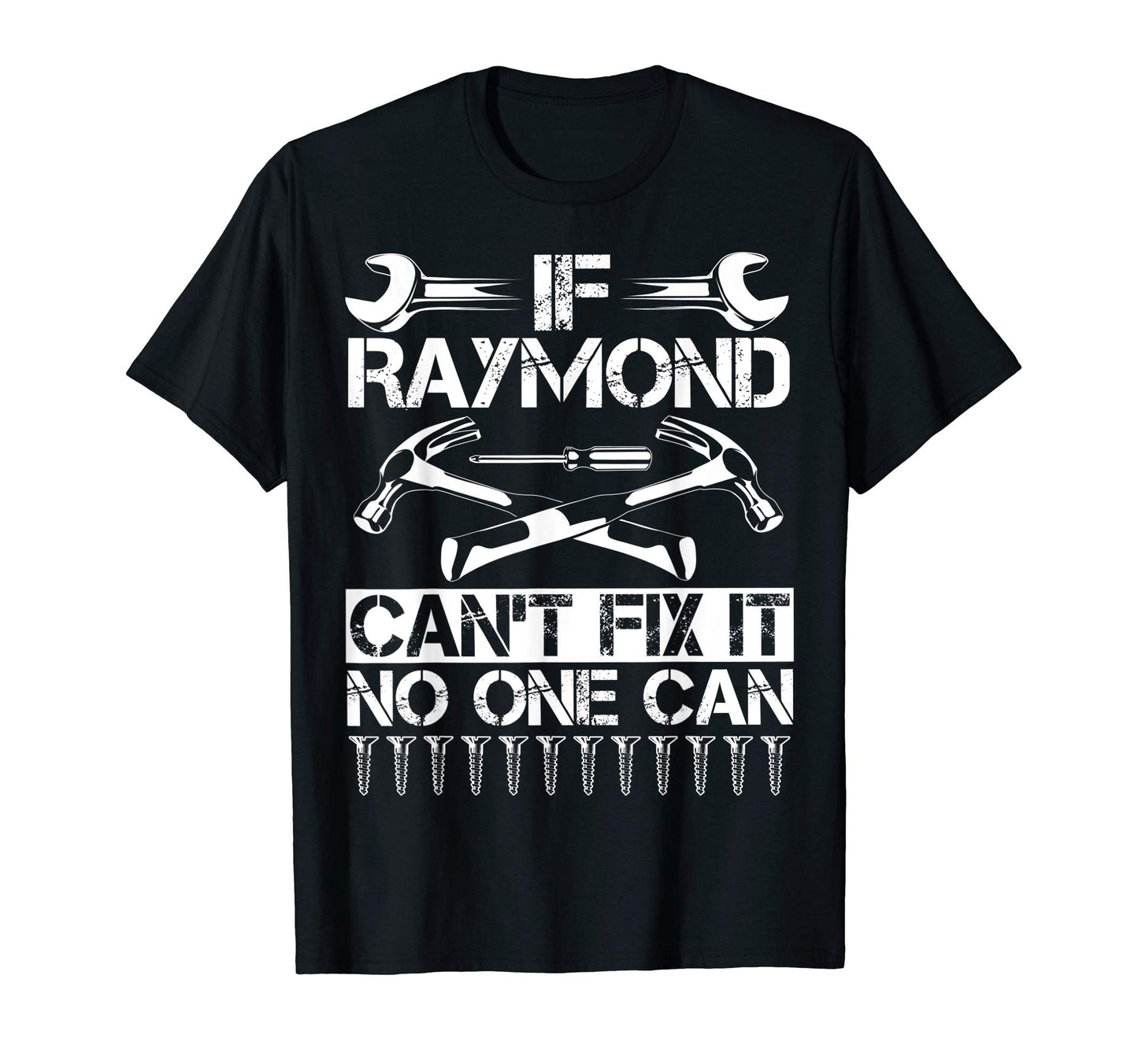Raymond Fix It Funny Birthday T-Shirt - Minimalist Print Men Women - T-Shirt, Sweatshirt, Hoodie