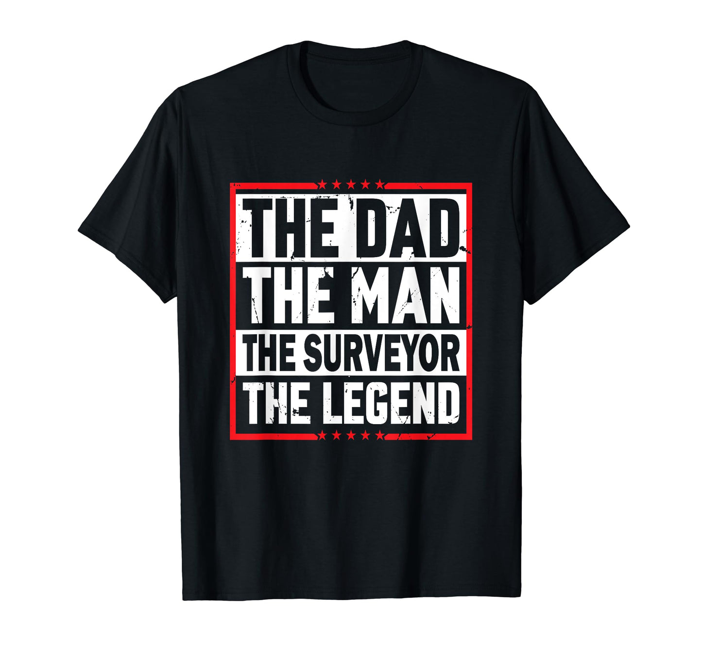 Dad Surveyor Legend Land Surveyor T-Shirt - Novelty Apparel for Adults - T-Shirt, Sweatshirt, Hoodie