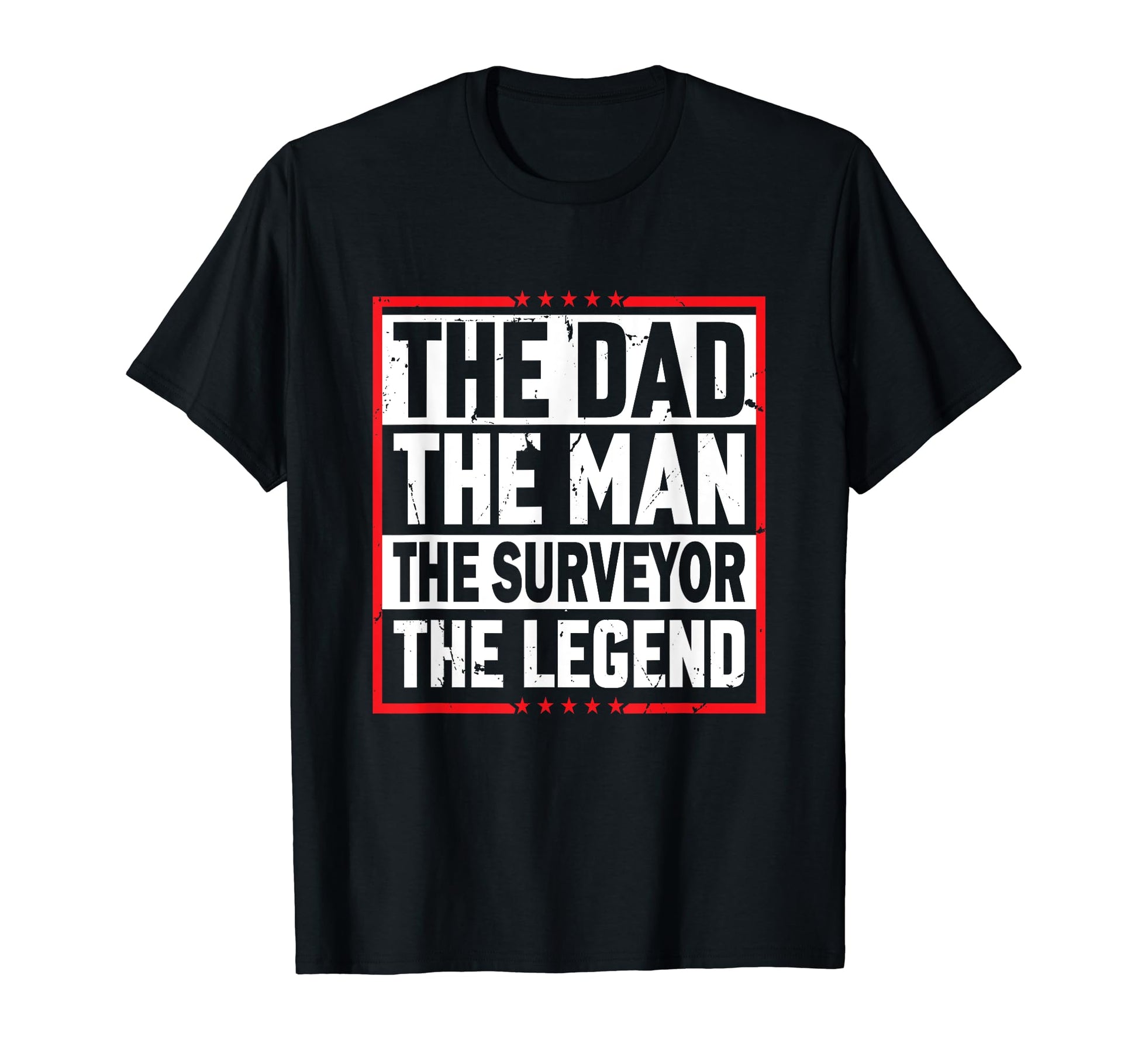 Dad Surveyor Legend Land Surveyor T-Shirt - Novelty Apparel for Adults - T-Shirt, Sweatshirt, Hoodie