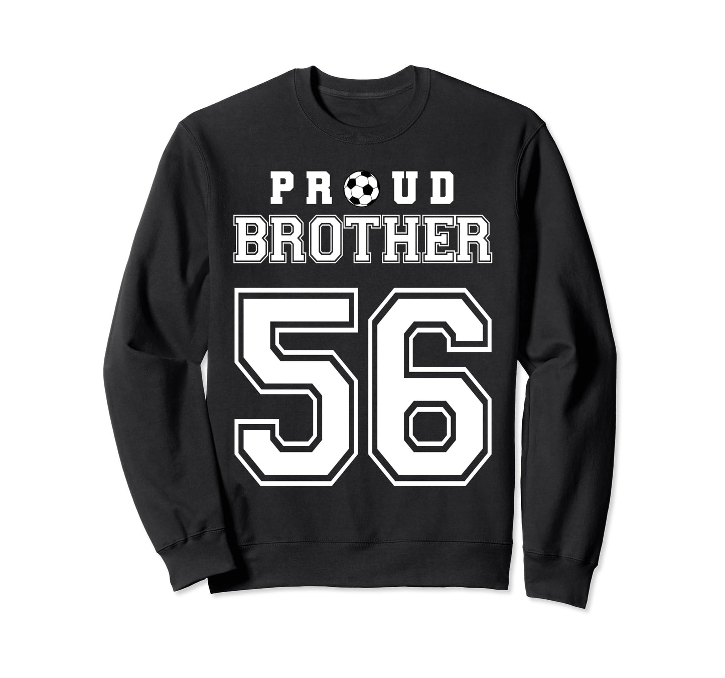Number 56 Custom Proud Soccer Sweatshirt - Streetwear Style for Adults - T-Shirt, Sweatshirt, Hoodie