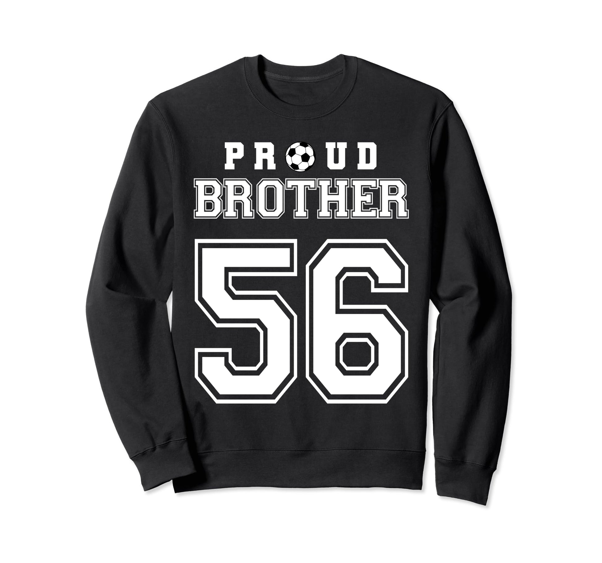 Number 56 Custom Proud Soccer Sweatshirt - Streetwear Style for Adults - T-Shirt, Sweatshirt, Hoodie