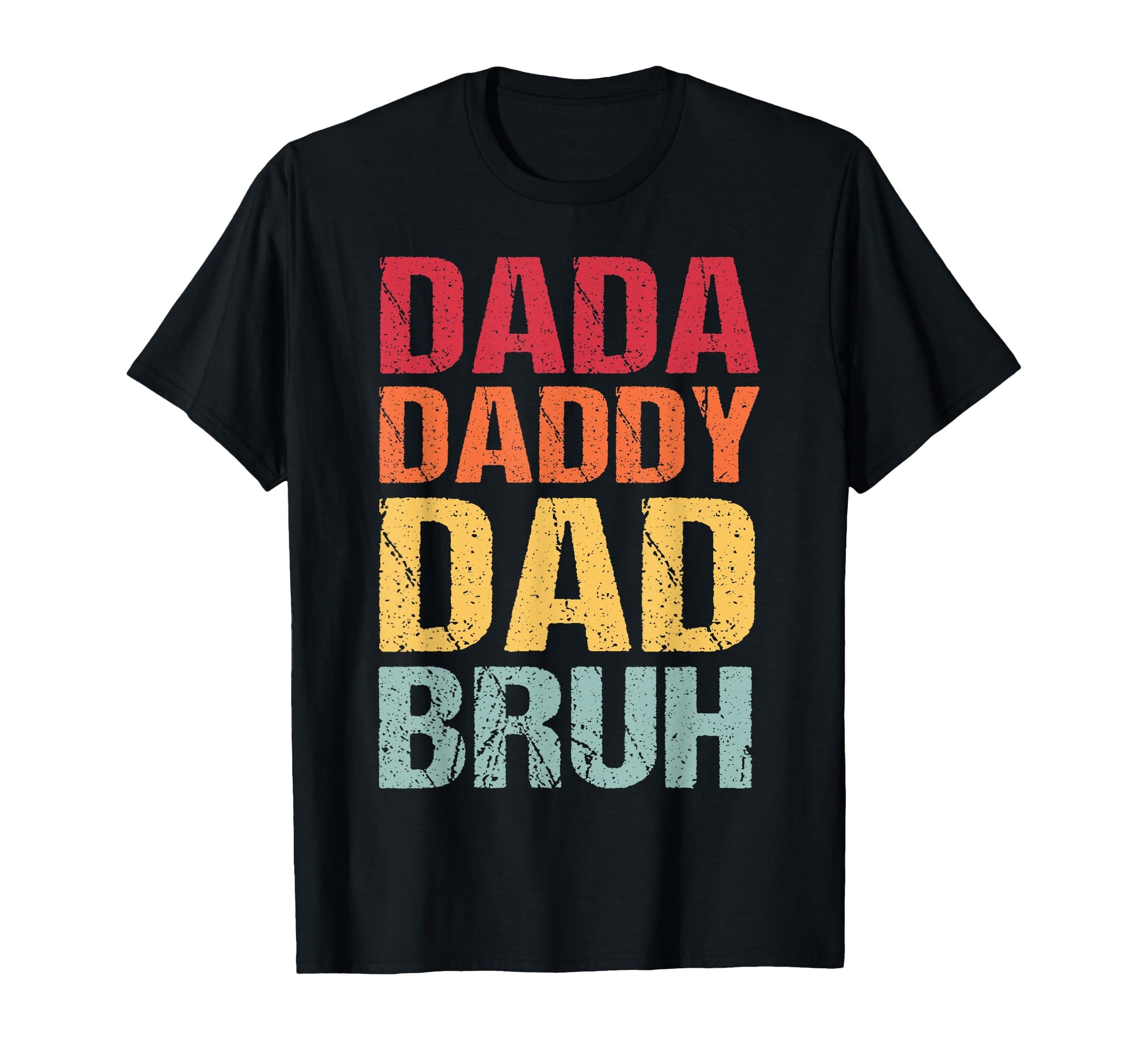 Dada Daddy Dad Bruh Funny Fathers T-Shirt - Aesthetic Graphic Men Women - T-Shirt, Sweatshirt, Hoodie