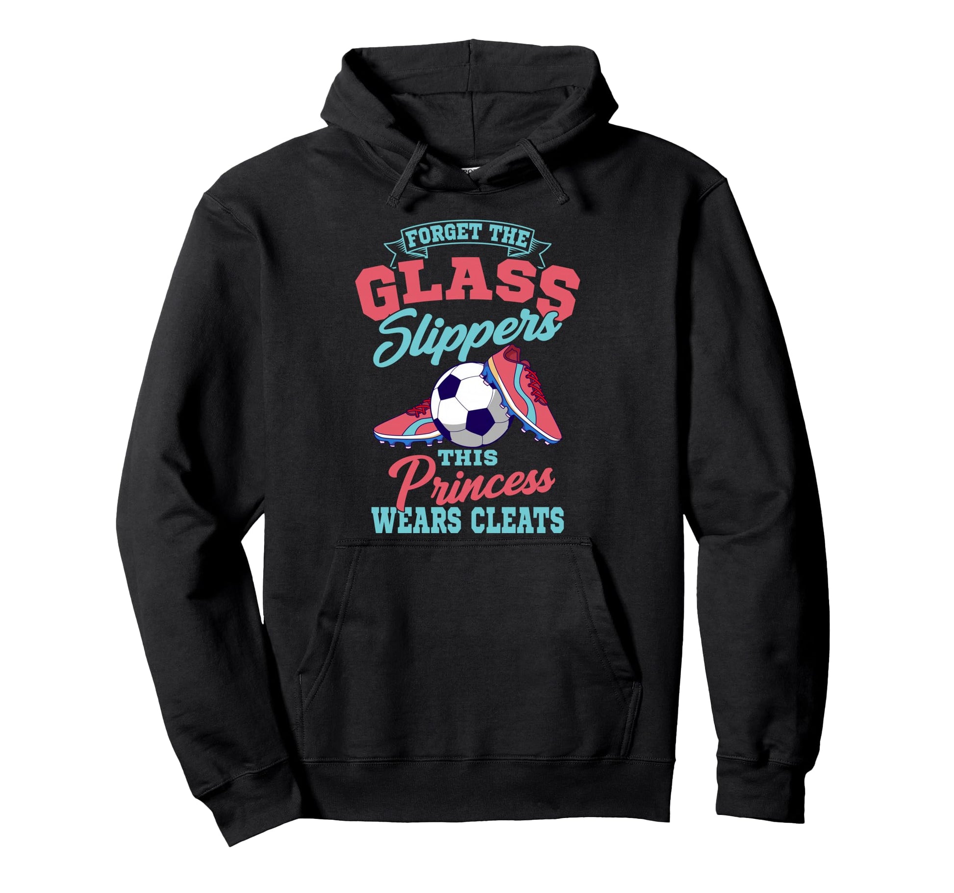 Forget Glass Slippers This Princess Wears Hoodie - Graphic Print Unisex - T-Shirt, Sweatshirt, Hoodie
