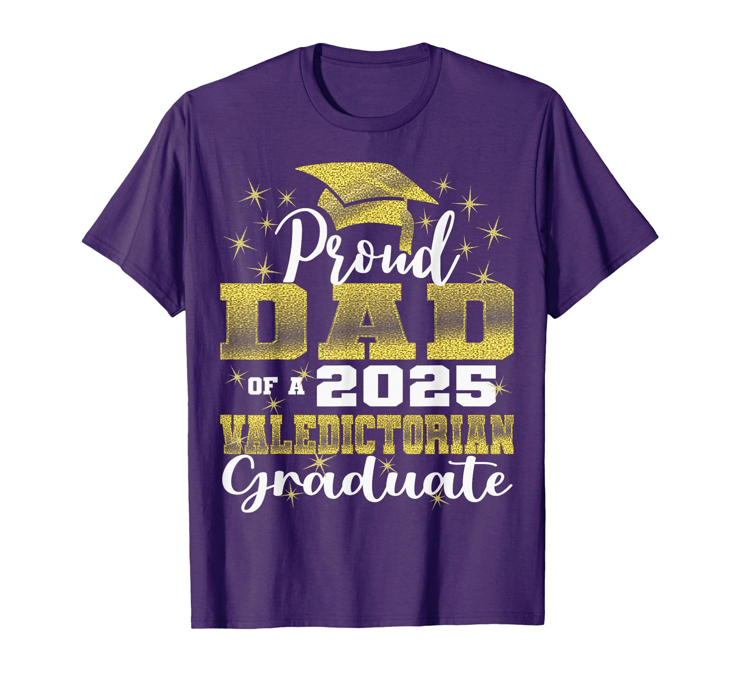 Proud Dad 2025 Valedictorian T-Shirt - Casual Everyday Wear for Adults - T-Shirt, Sweatshirt, Hoodie
