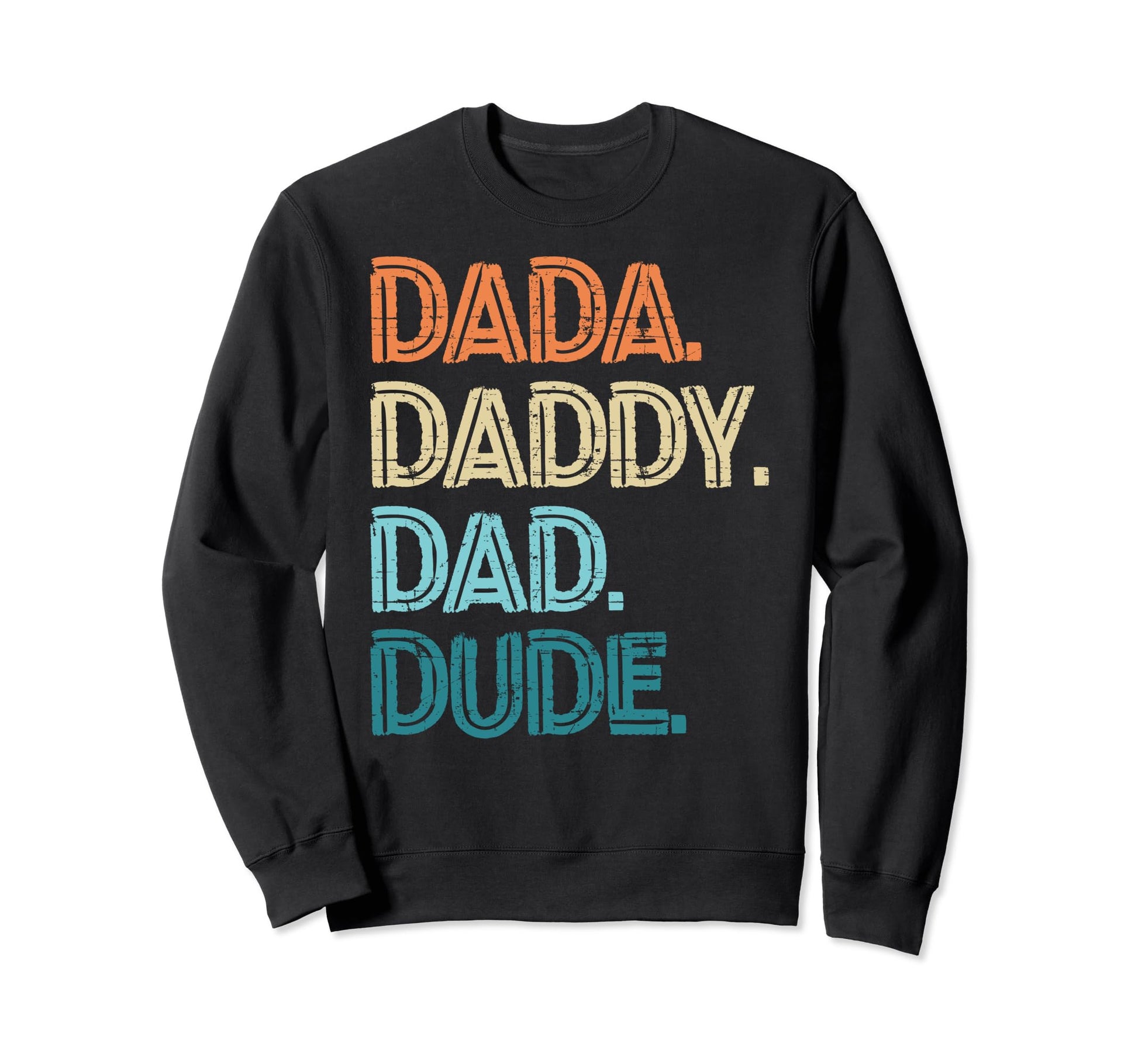 Dada Daddy Dad Fathers Day Grandpa Sweatshirt - Unique Graphic Men Women - T-Shirt, Sweatshirt, Hoodie