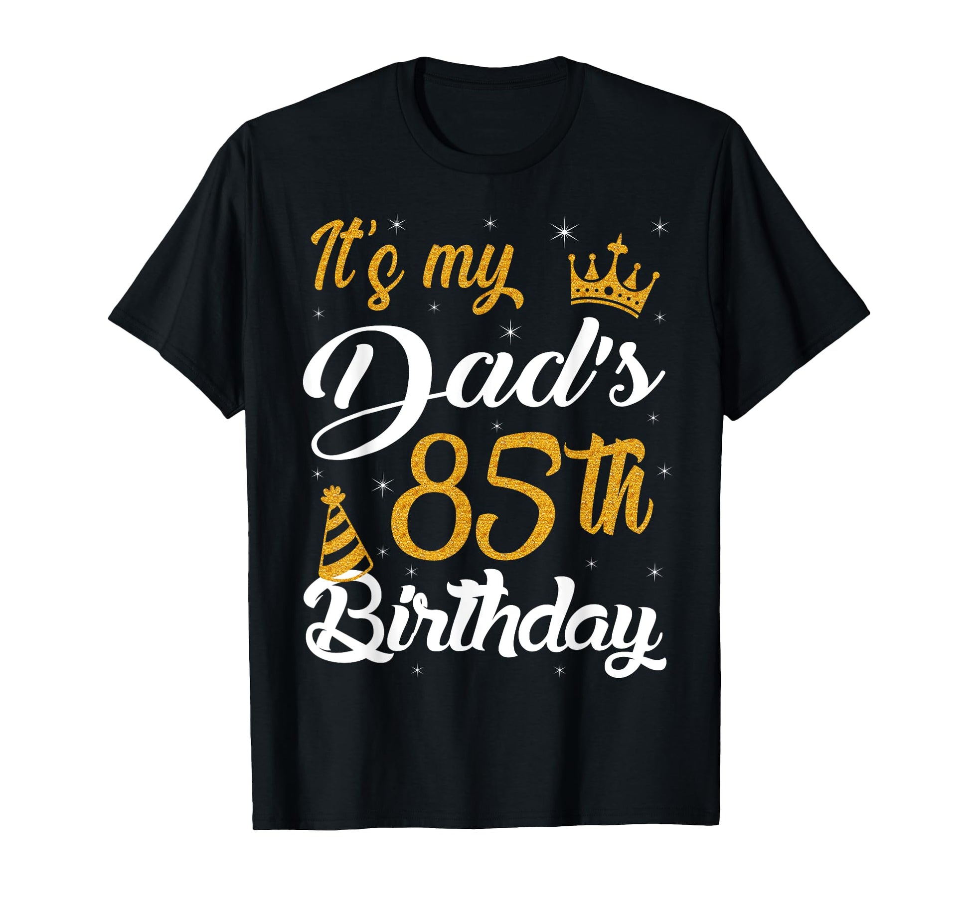 Happy Its My Dads 85Th Birthday 1940 T-Shirt - Custom Art Print Men Women - T-Shirt, Sweatshirt, Hoodie
