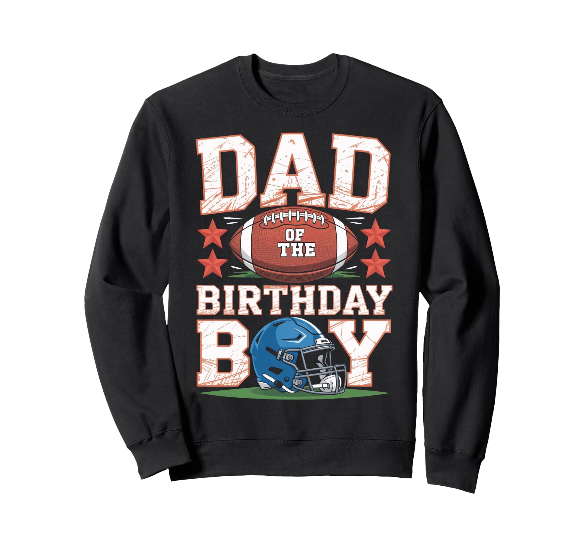 Birthday Dad Football Fan Favorite Sweatshirt - Custom Art Print for Adults - T-Shirt, Sweatshirt, Hoodie