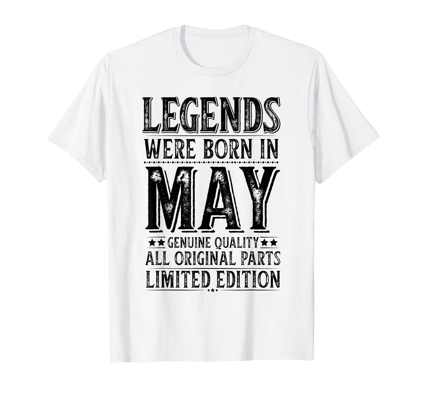 May Birthday Legends Were Born May Funny T-Shirt - Trendy Graphic Unisex - T-Shirt, Sweatshirt, Hoodie