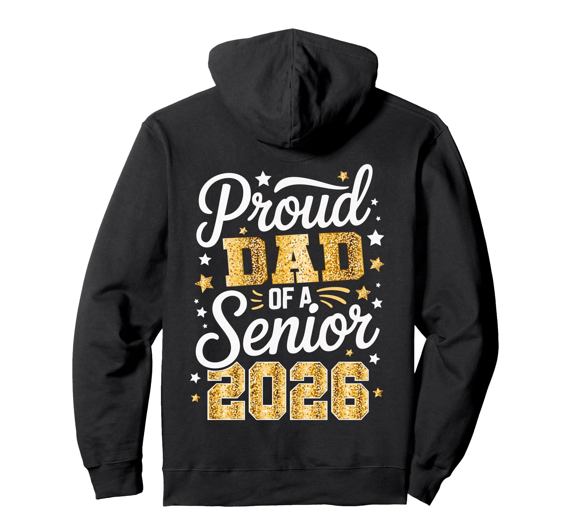 Proud Dad Class 2026 Graduate Senior Hoodie - Novelty Apparel Unisex - T-Shirt, Sweatshirt, Hoodie