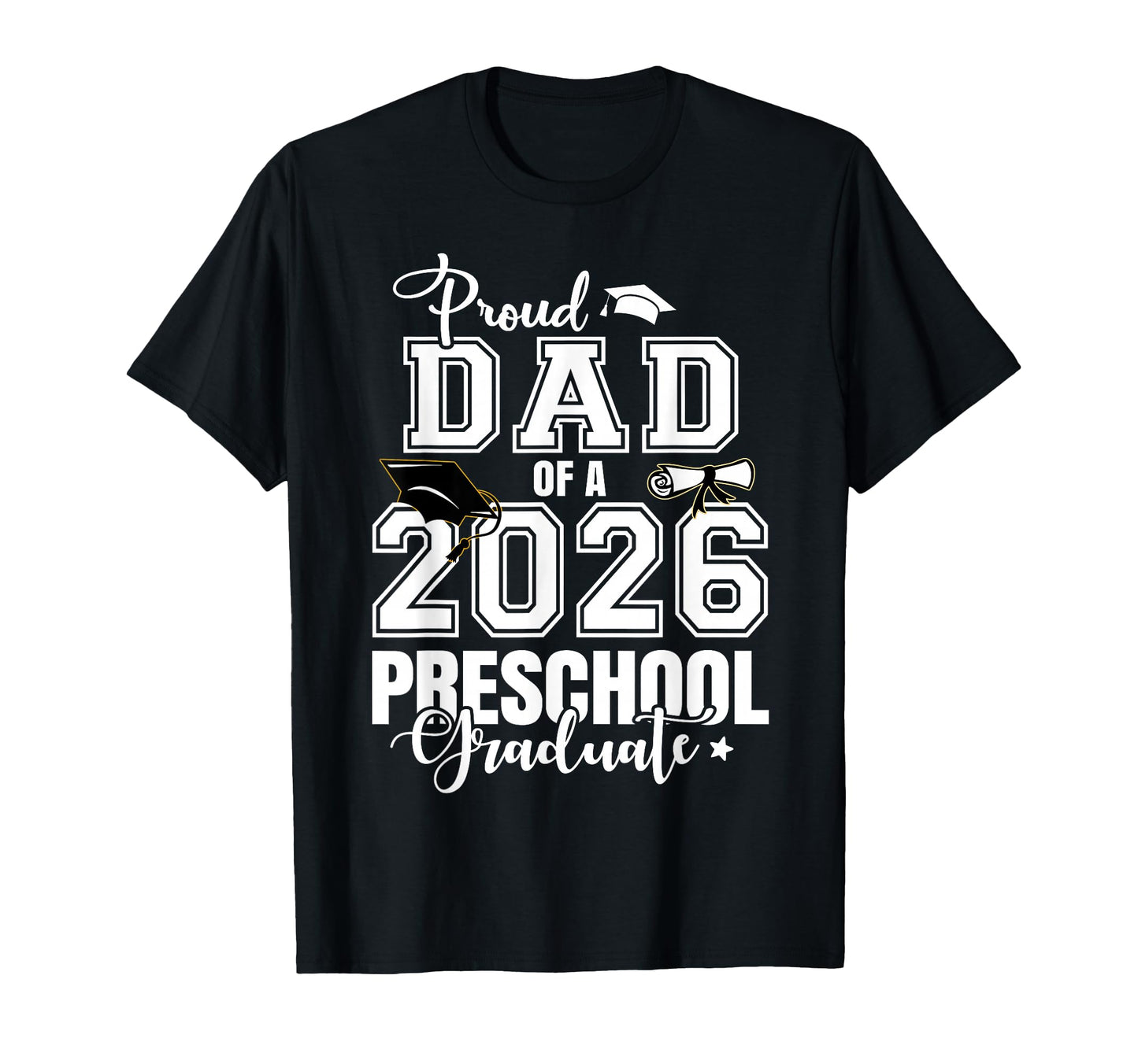 Proud Dad 2026 Preschool Graduate T-Shirt - Minimalist Print for Adults - T-Shirt, Sweatshirt, Hoodie