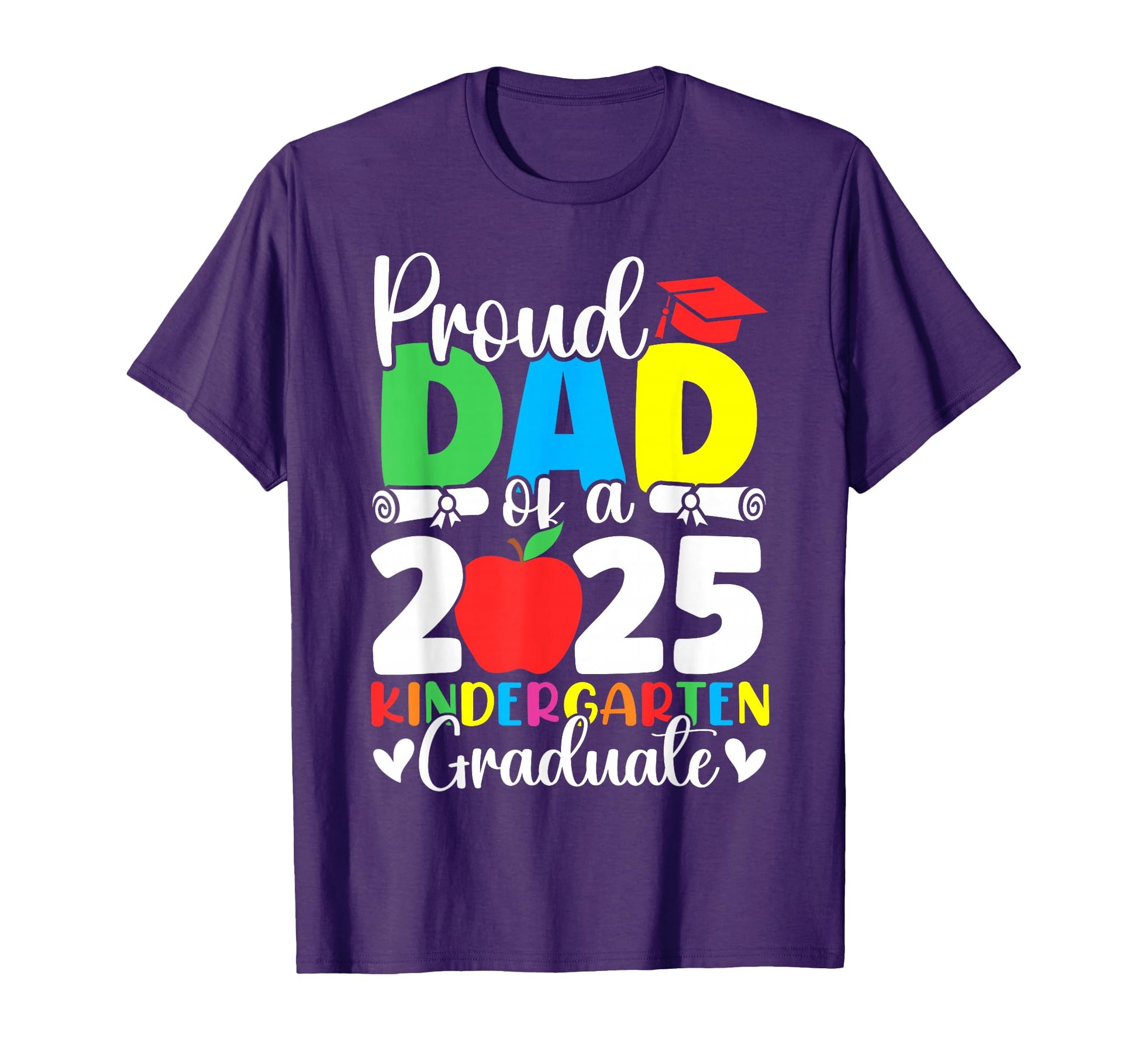 Proud Dad Class 2025 Kindergarten T-Shirt - Unique Graphic for Adults - T-Shirt, Sweatshirt, Hoodie